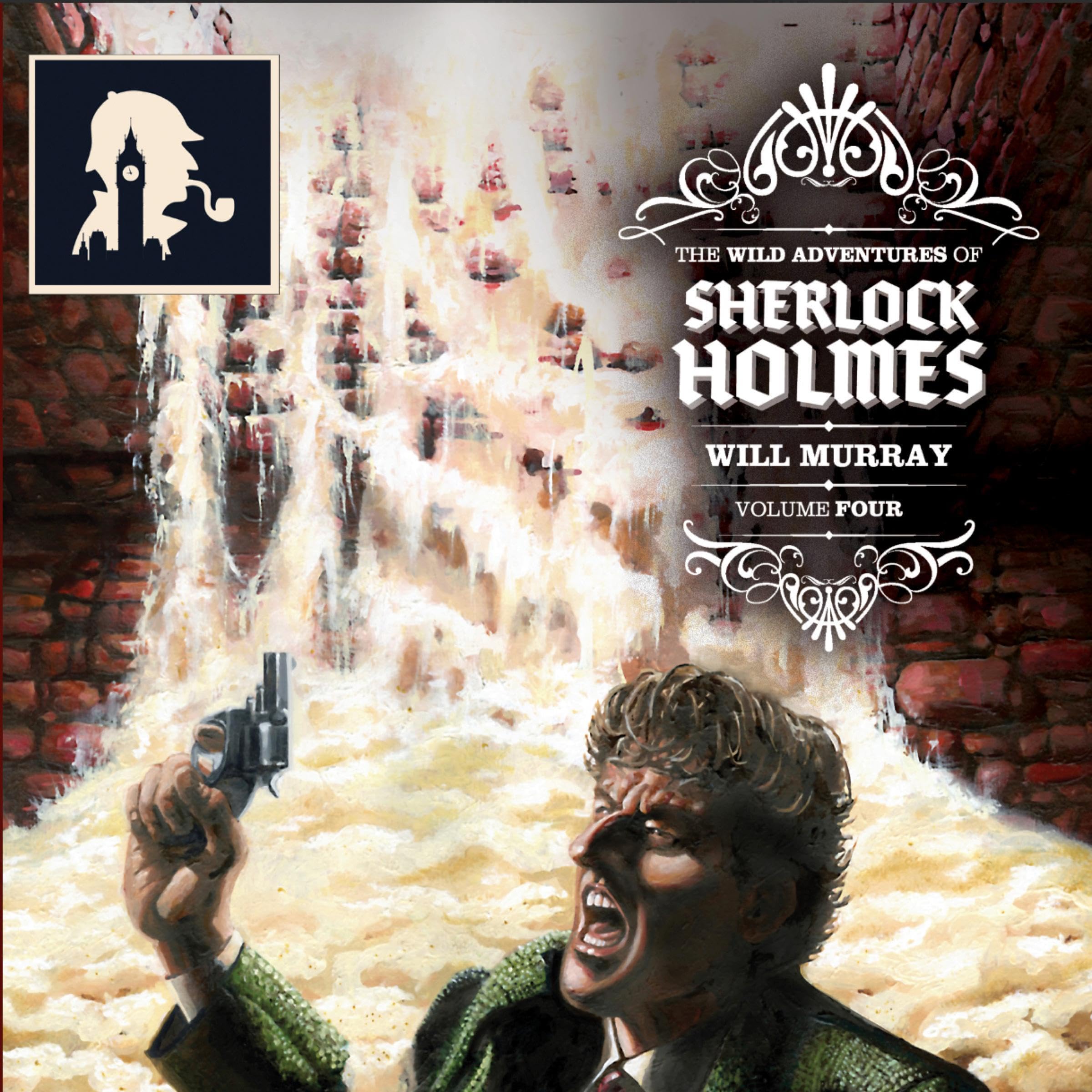The Wild Adventures of Sherlock Holmes, Volume 4