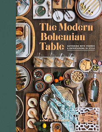 The Modern Bohemian Table: Gathering with Friends and Entertaining in Style by Bernardi, Amanda