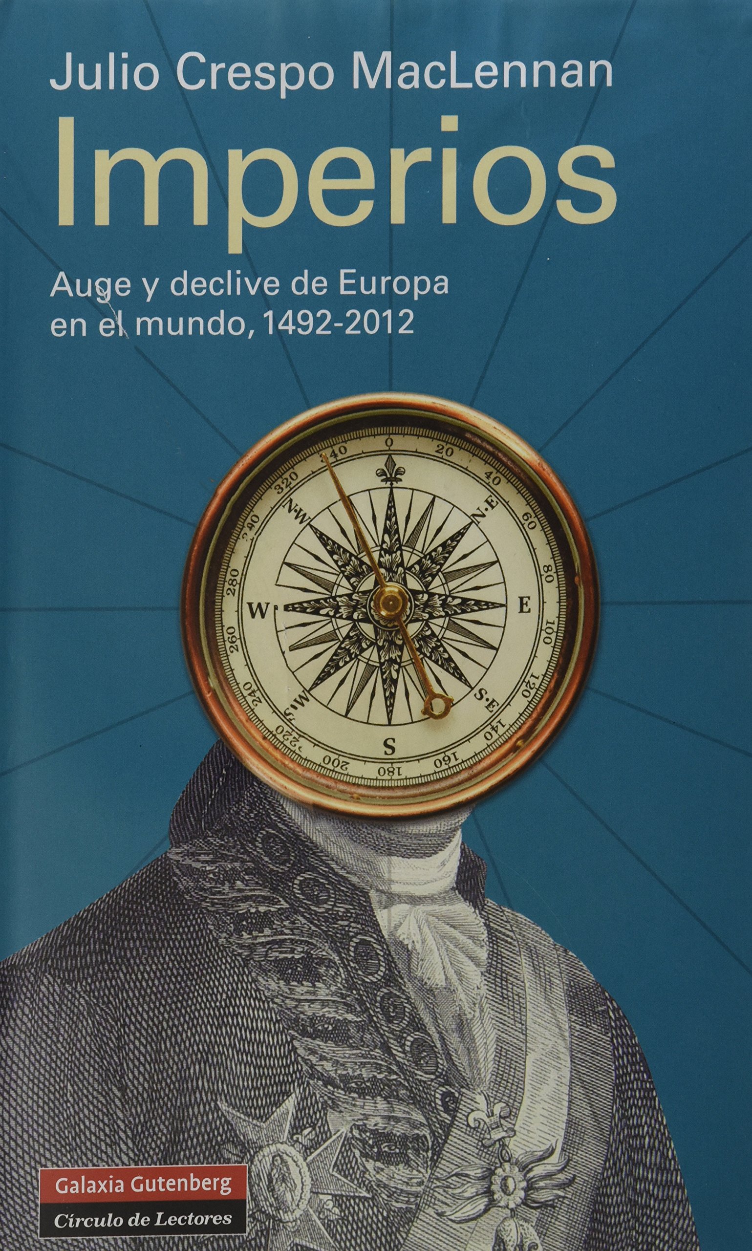 Imperios: Auge y declive de Europa, 1492-2012 (Historia)
