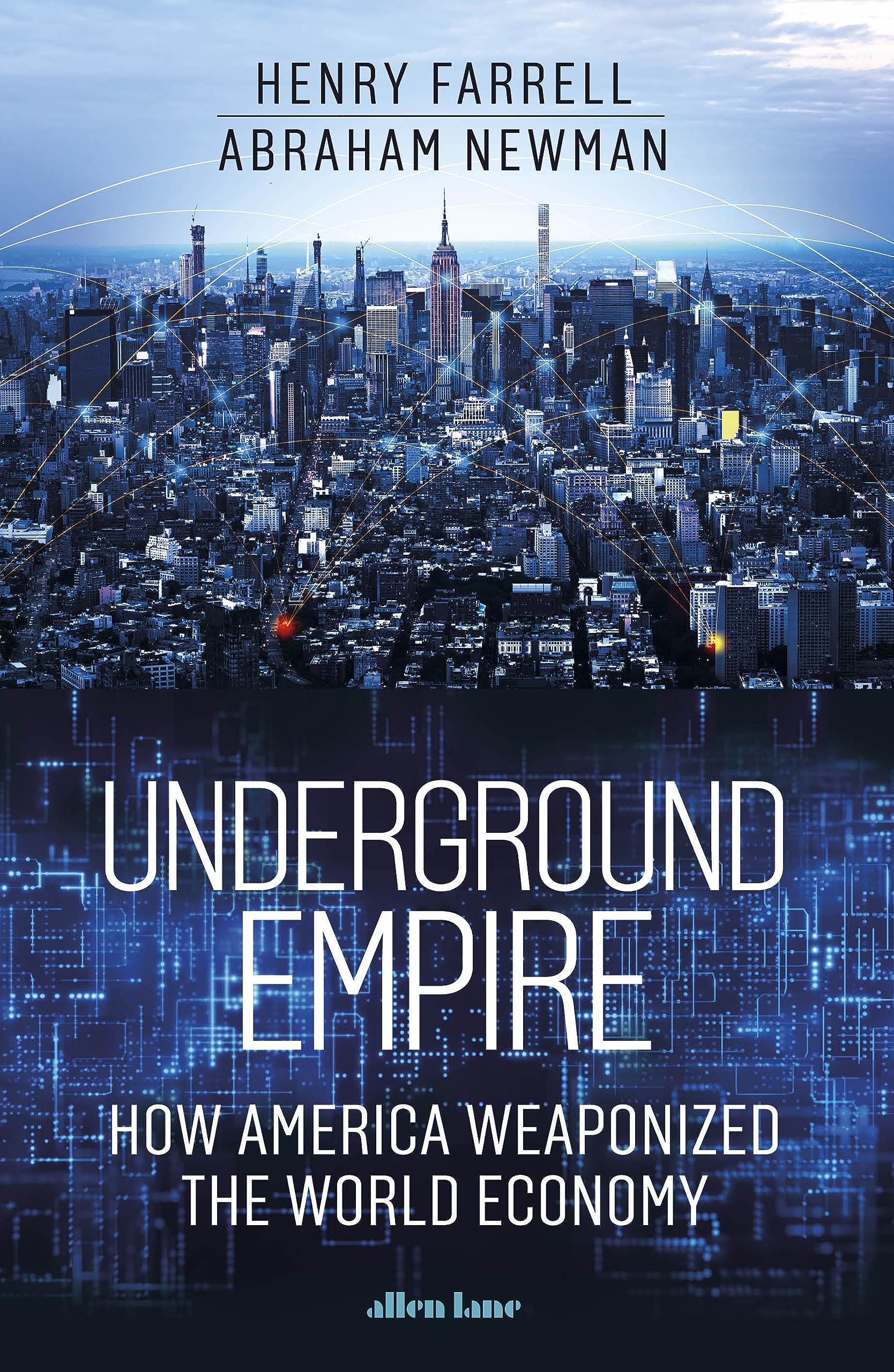 Underground Empire: How America Weaponized the World Economy