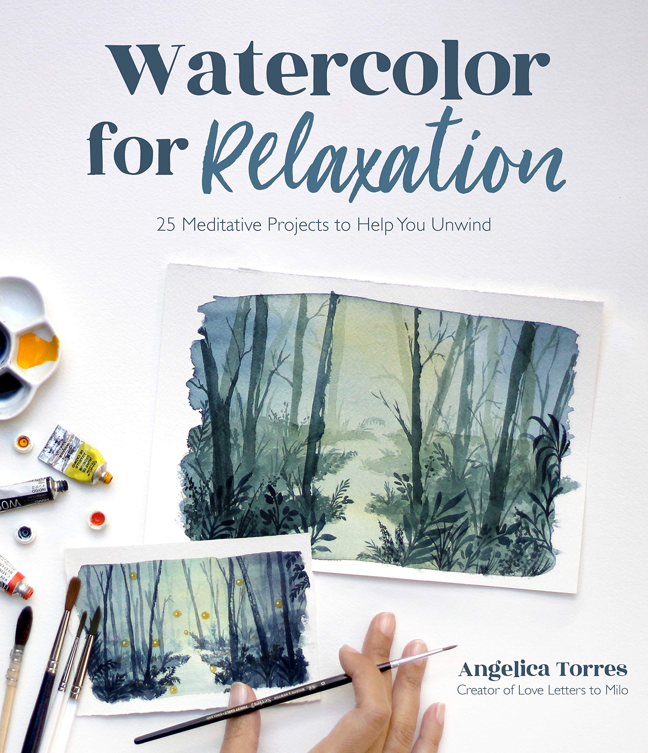 Watercolor for Relaxation: 25 Meditative Projects to Help You Unwind