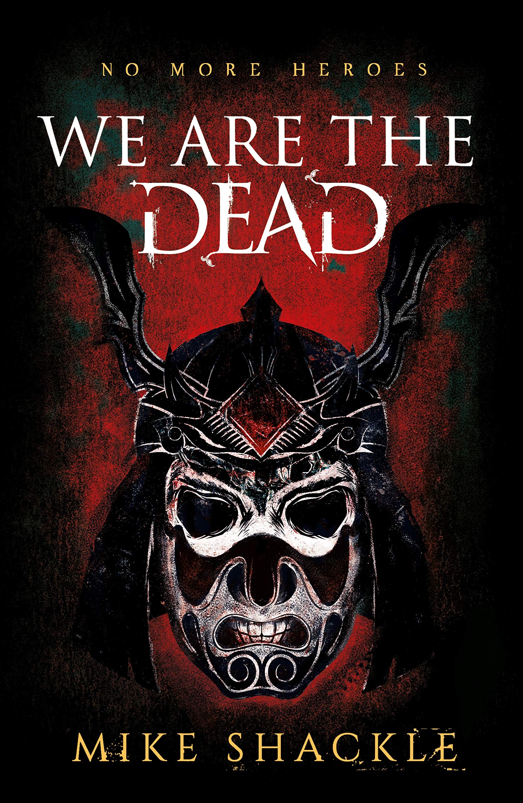 We Are The Dead: The bone shattering epic fantasy thriller (The Last War Book 1)