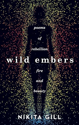 Wild Embers: Poems of rebellion, fire and beauty