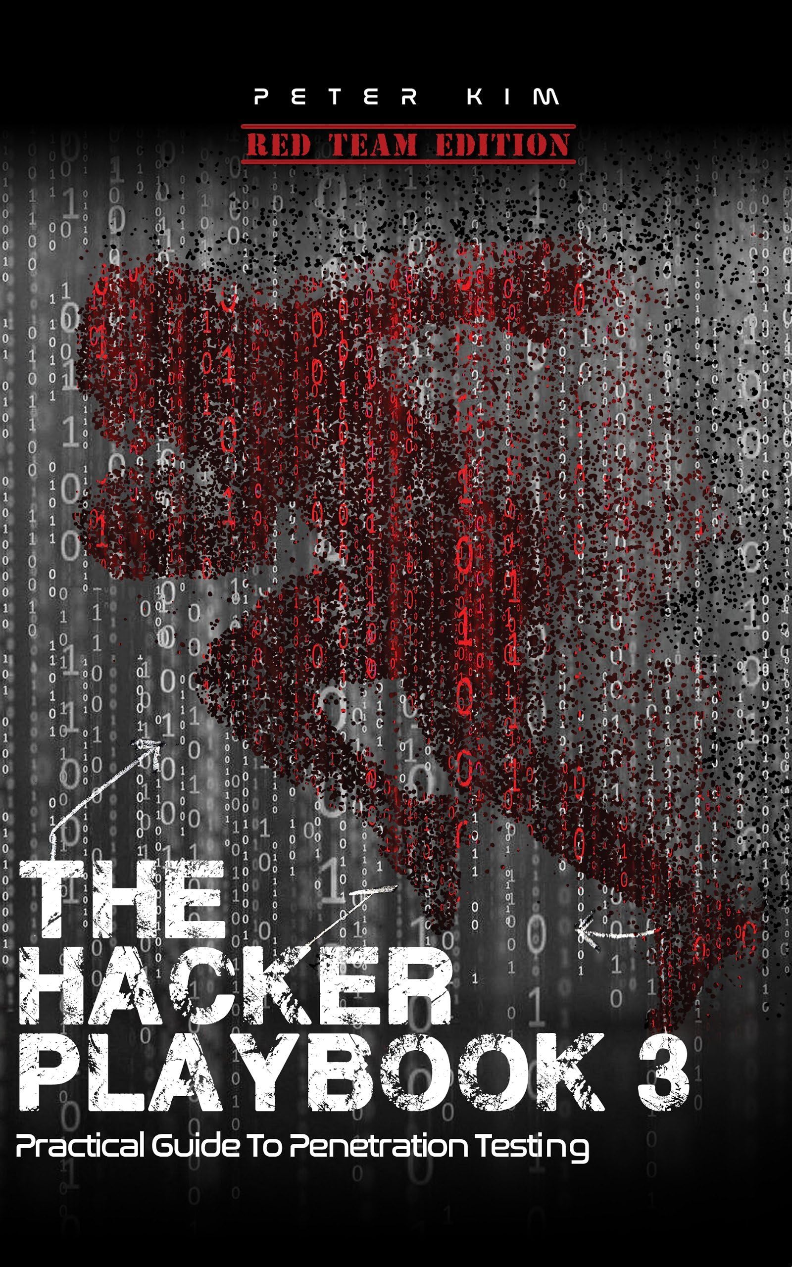 The Hacker Playbook 3: Practical Guide To Penetration Testing Kindle Edition