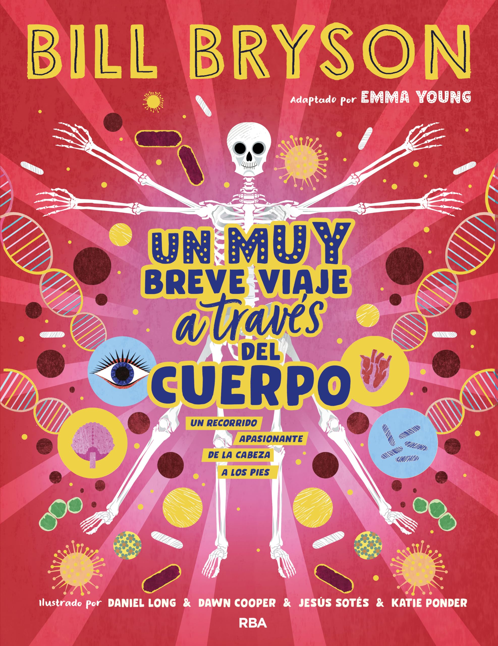 Un muy breve viaje a través del cuerpo: Edición ilustrada de un recorrido apasionante de la cabeza a los pies (Infantil)