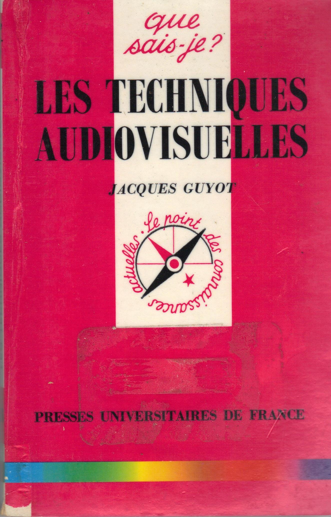 Techniques audiovisuelles (Les) Guyot, Jacques