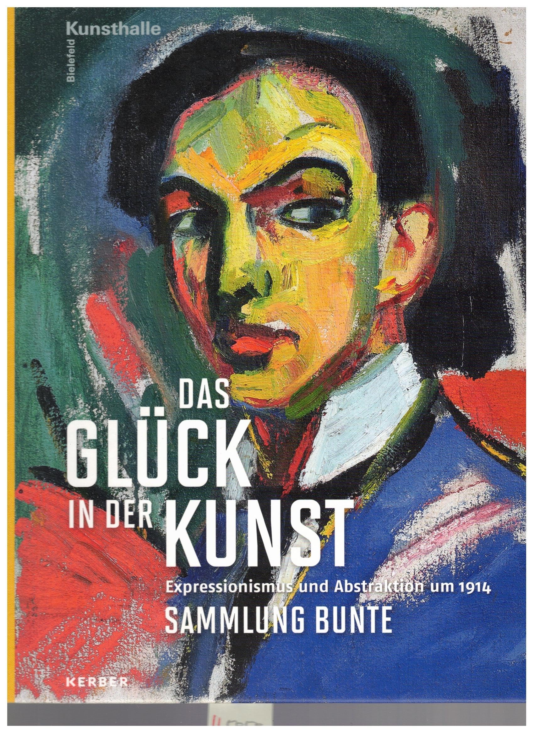 Das Glück in der Kunst. Expressionismus und Abstraktion um 1914: Sammlung Bunte
