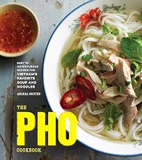 Кулинарная книга фо: от простых до оригинальных рецептов любимого вьетнамского супа и лапши