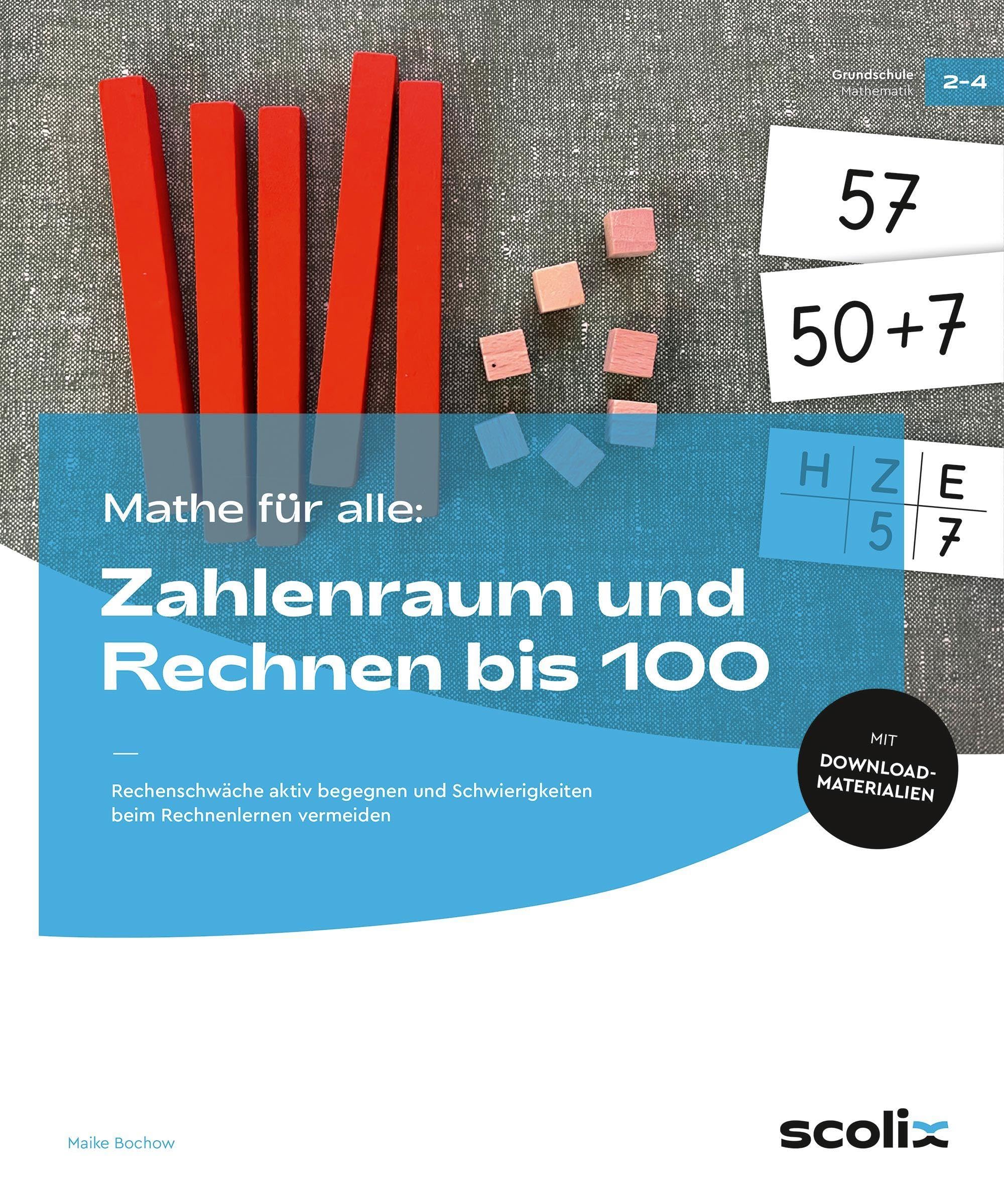 Mathe für alle: Zahlenraum und Rechnen bis 100: Rechenschwäche aktiv begegnen und Schwierigkeiten vermeiden - mit Hilfen für Kinder mit Dyskalkulie (2. bis 4. Klasse)