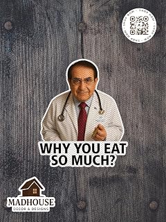 Funny Doctor Sticker or Magnet – “Why You Eat So Much?” Quote Decal – Retro Humor Gift – 3” or 5” Die Cut-3in Single Pack, Magnet Decal