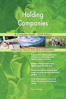 Holding Companies A Complete Guide - 2020 Edition