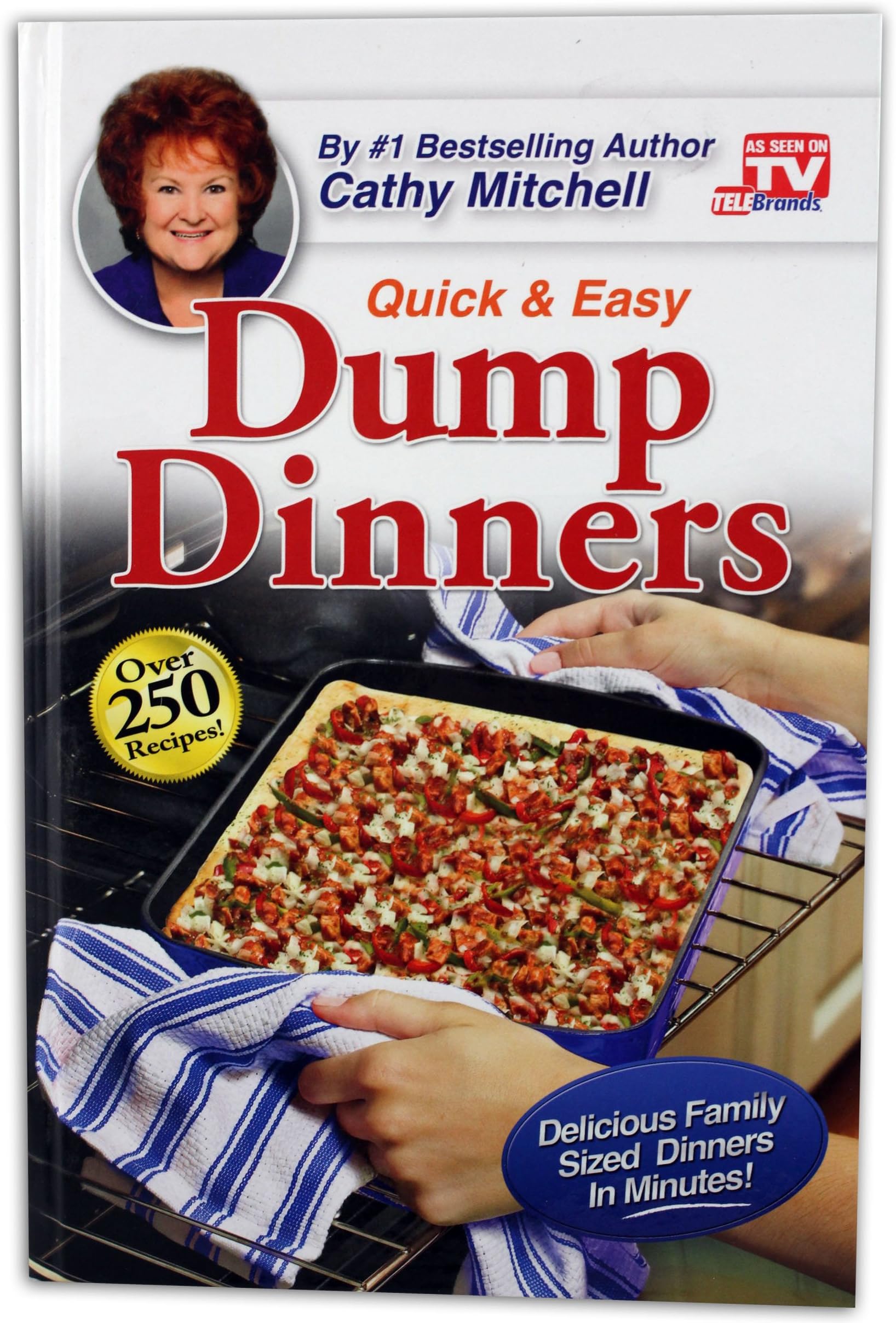 Dump Dinners, Quick and Easy Dinner Recipes by Cathy Mitchell