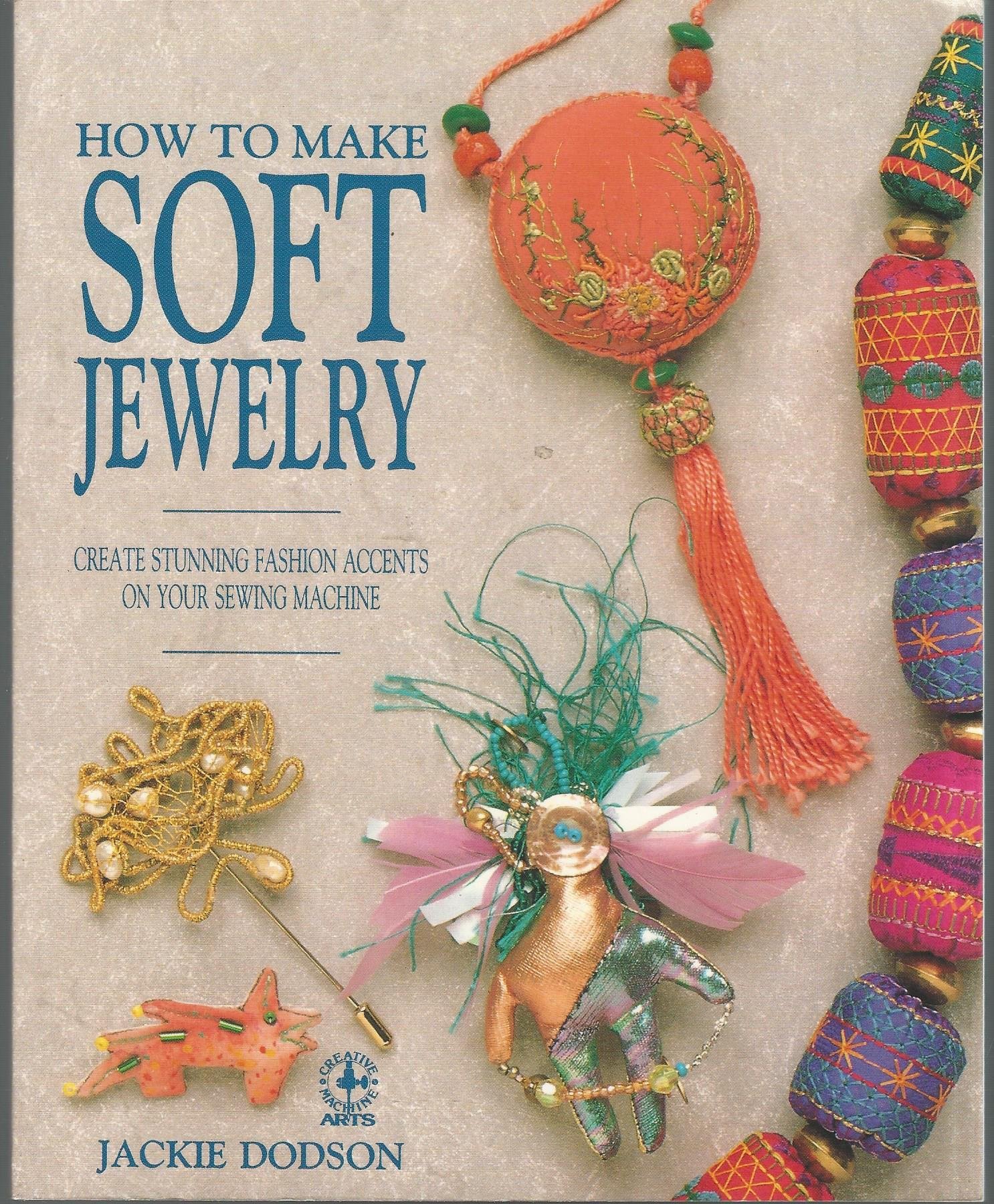 How to Make Soft Jewelry Dodson, Jackie 9780801981296 Books