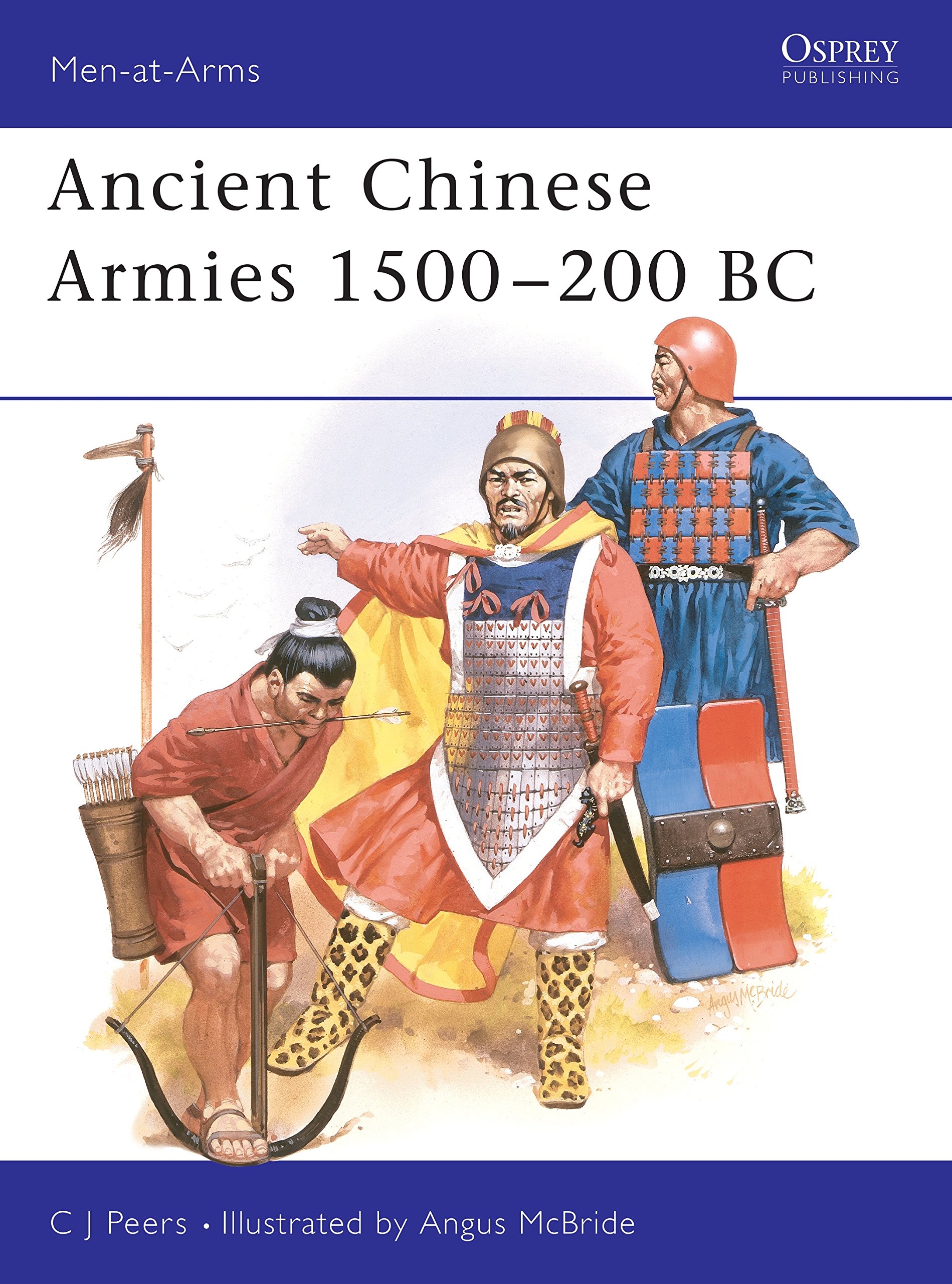 Men at Arms No 218  Ancient Chinese Armies 1500  200 BC by CJ Peers PAPERBACK