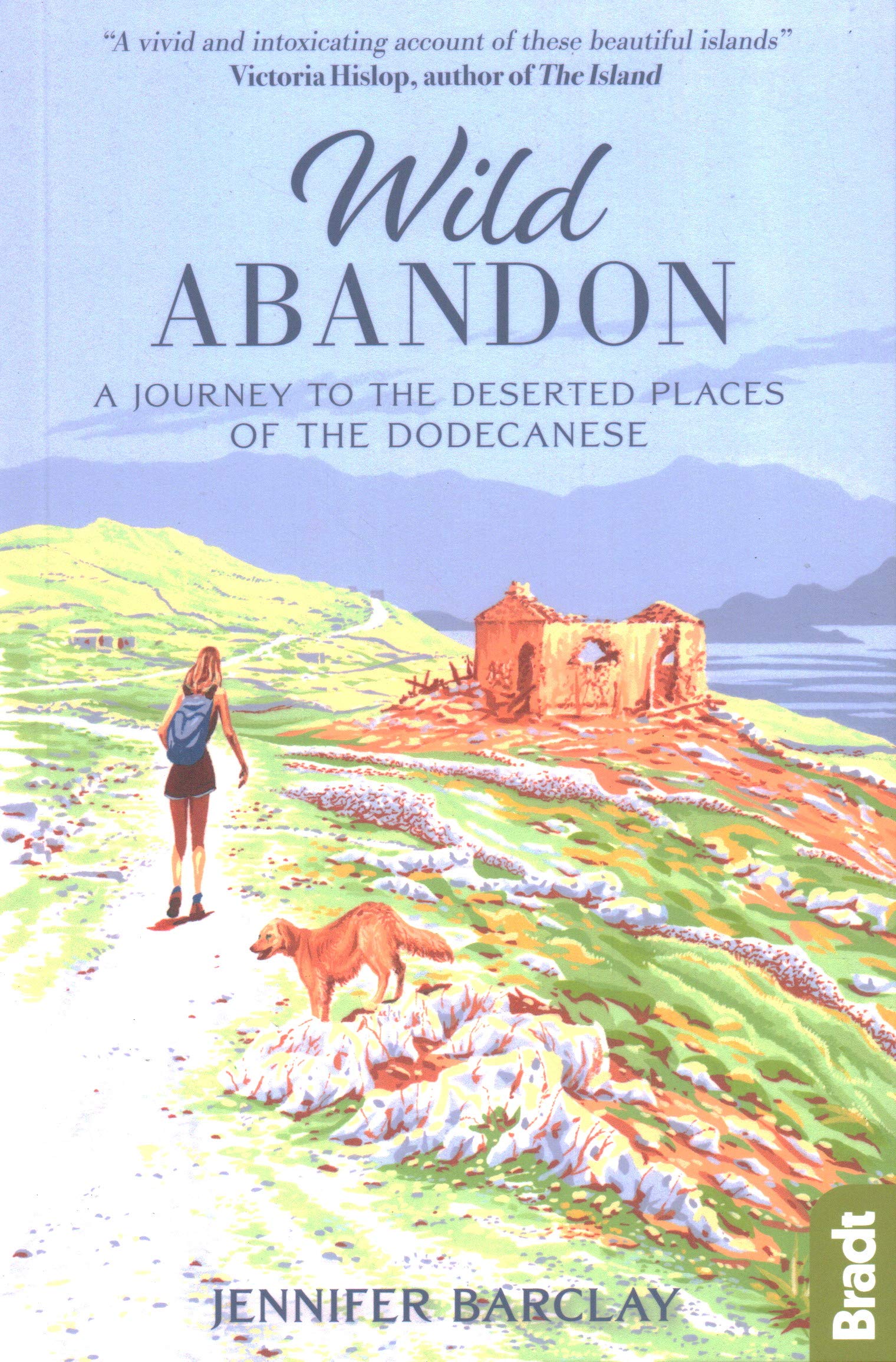 Wild Abandon: A Journey to the Deserted Places of the Dodecanese' (Bradt Travel Guides (Travel Literature))
