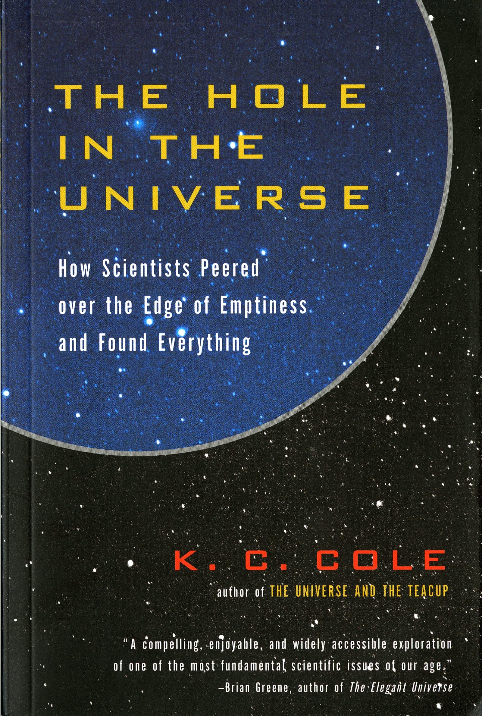 The Hole in the Universe: How Scientists Peered over the Edge of Emptiness and Found Everything
