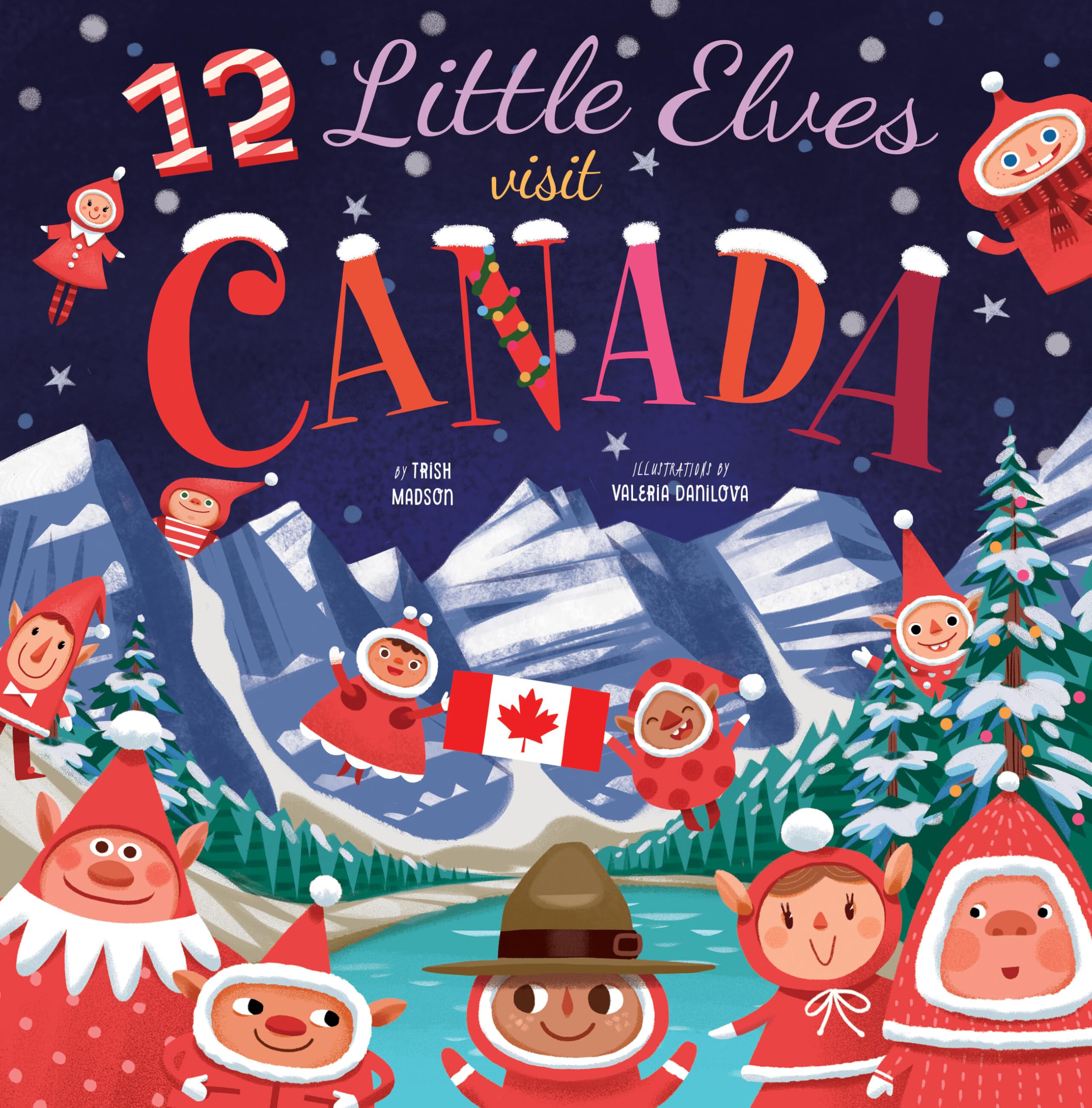 12 Little Elves Visit Canada (12 Little Elves, 5) (Volume 5): Madson, Trish, Danilova, Valeria: 9781641701624: Amazon.com: Books