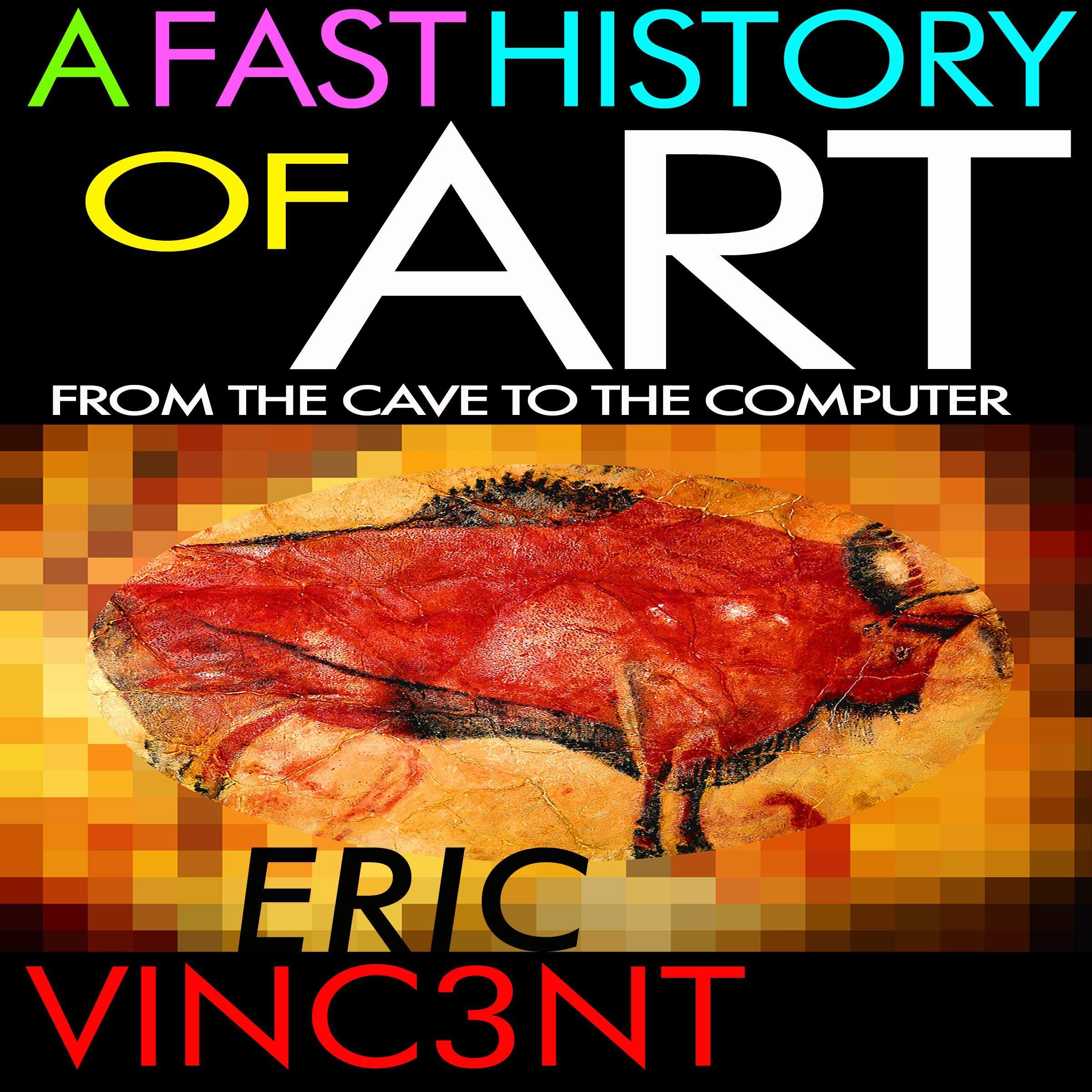 Cover art for A Fast History of Art: From the Cave to the Computer