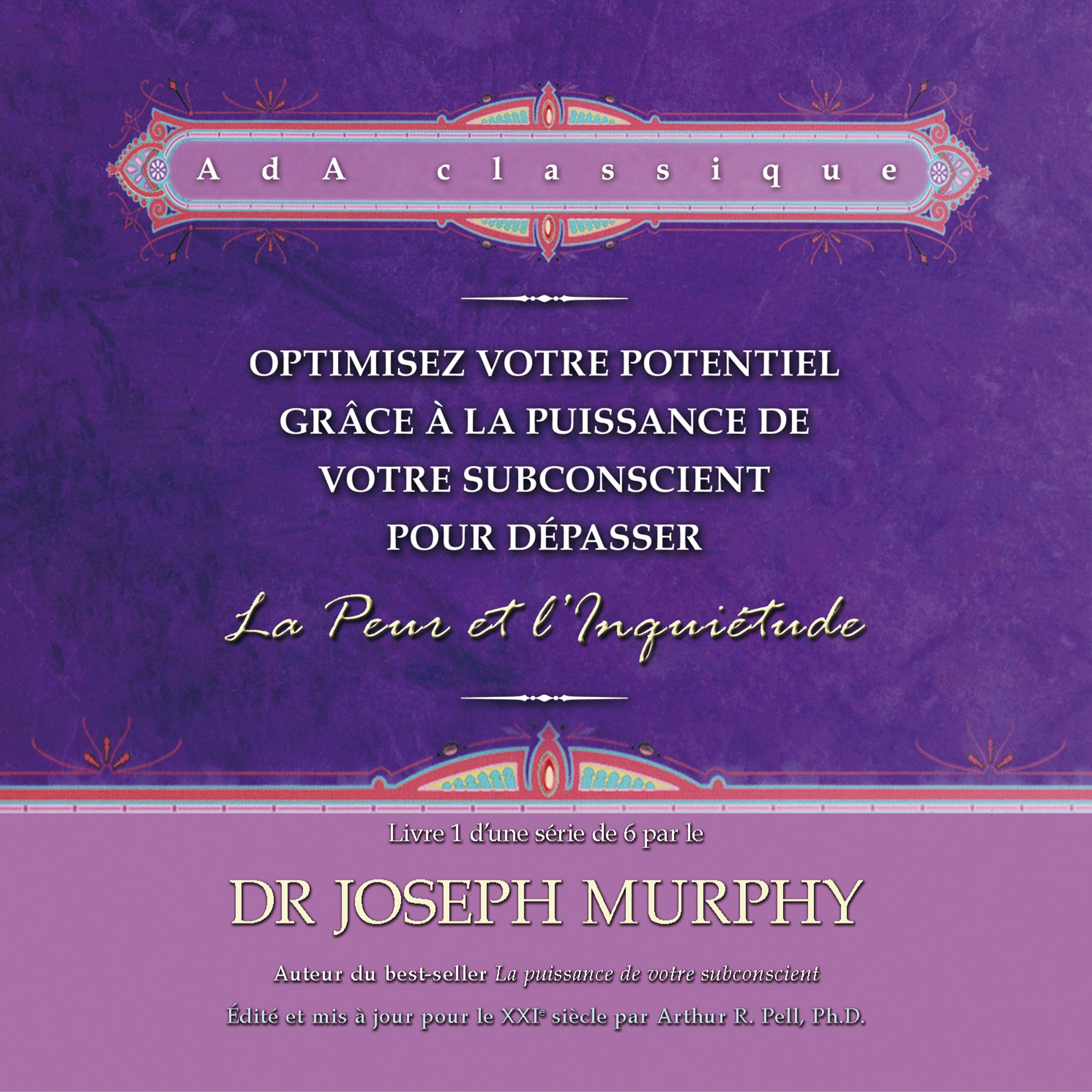 CD - Optimisez votre potentiel - La peur et l'inquiétude, tome 1 [Audio CD] Murphy, Joseph