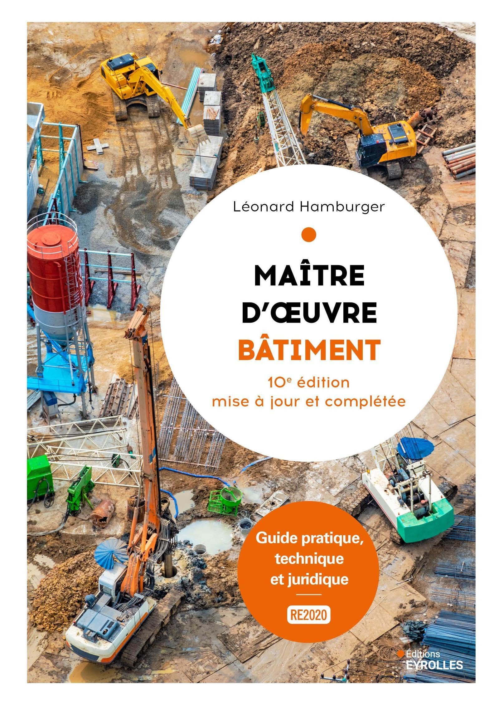 Maître d'oeuvre bâtiment: Guide pratique, technique et juridique - 10e édition mise à jour