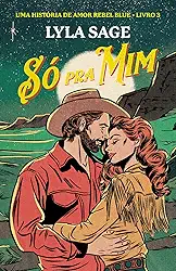 Só pra mim: Uma história de amor Rebel Blue: 3