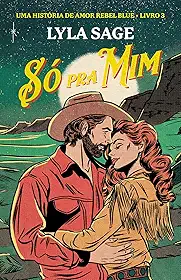 Só pra mim: Uma história de amor Rebel Blue: 3