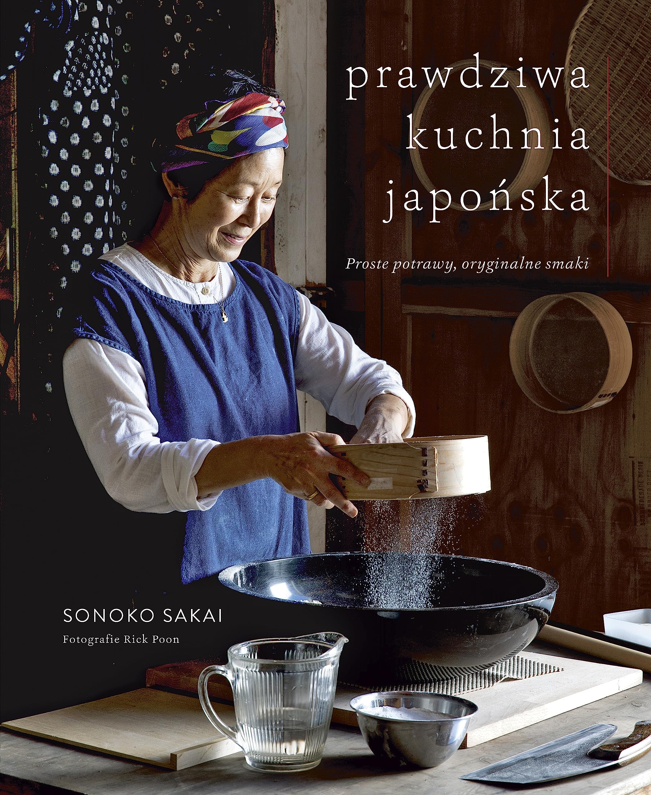 Prawdziwa kuchnia japońska: Proste potrawy, oryginalne smaki