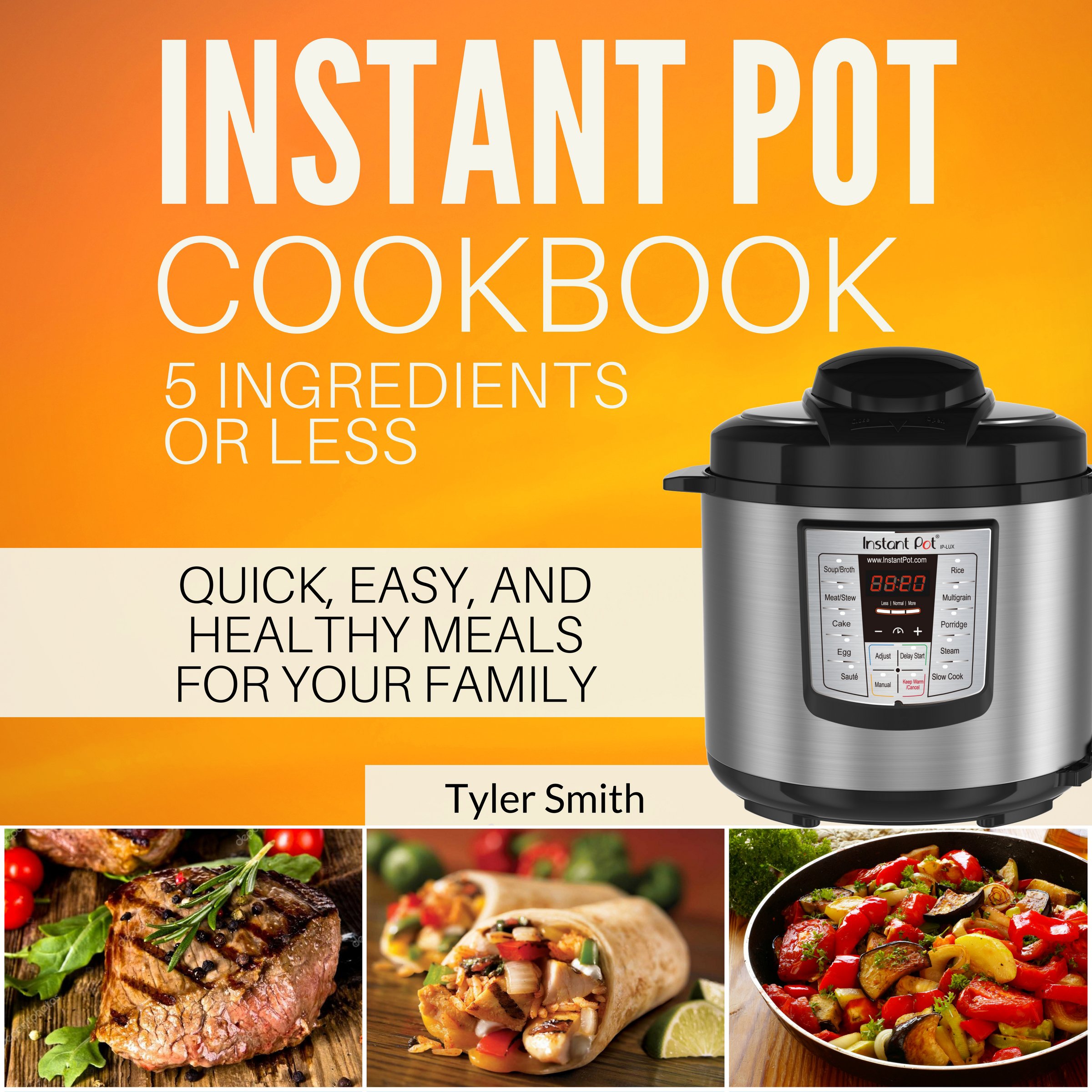 Instant Pot Cookbook: 5 Ingredients or Less