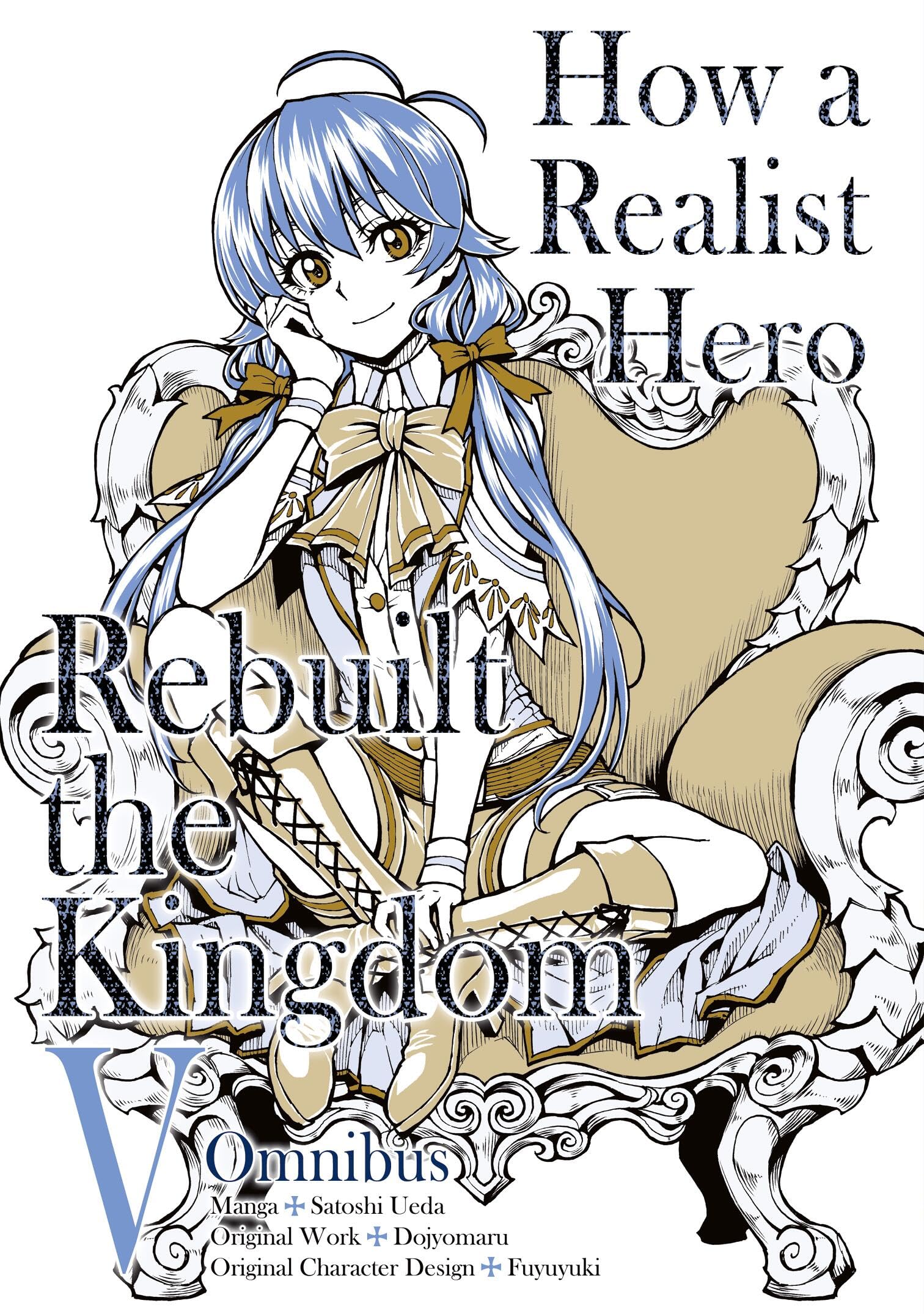 How a Realist Hero Rebuilt the Kingdom (Manga): Omnibus 5: Volume 5 (HOW REALIST HERO REBUILT KINGDOM OMNIBUS GN)