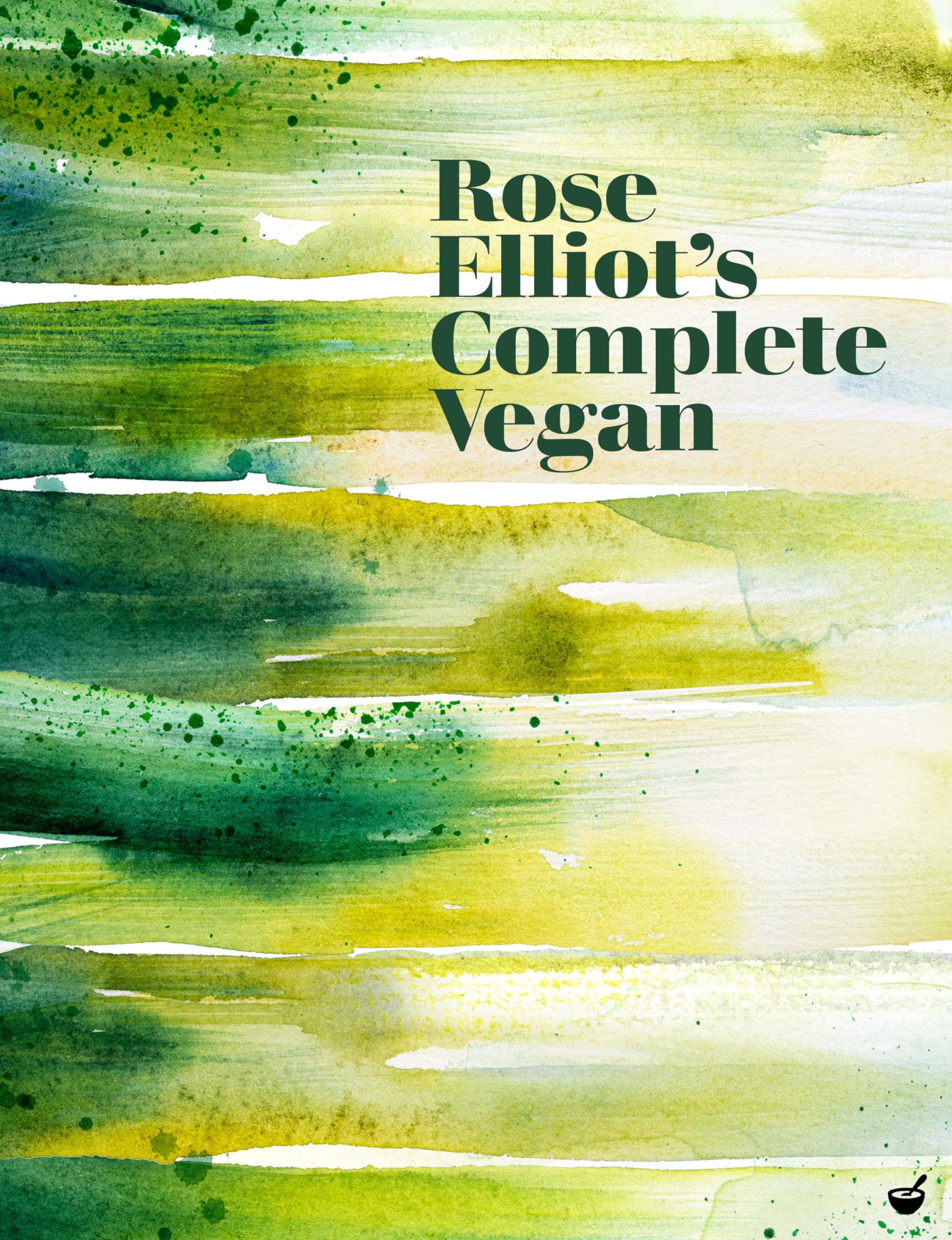 Rose Elliot's Complete Vegan by Rose Elliot (2019, Hardcover)