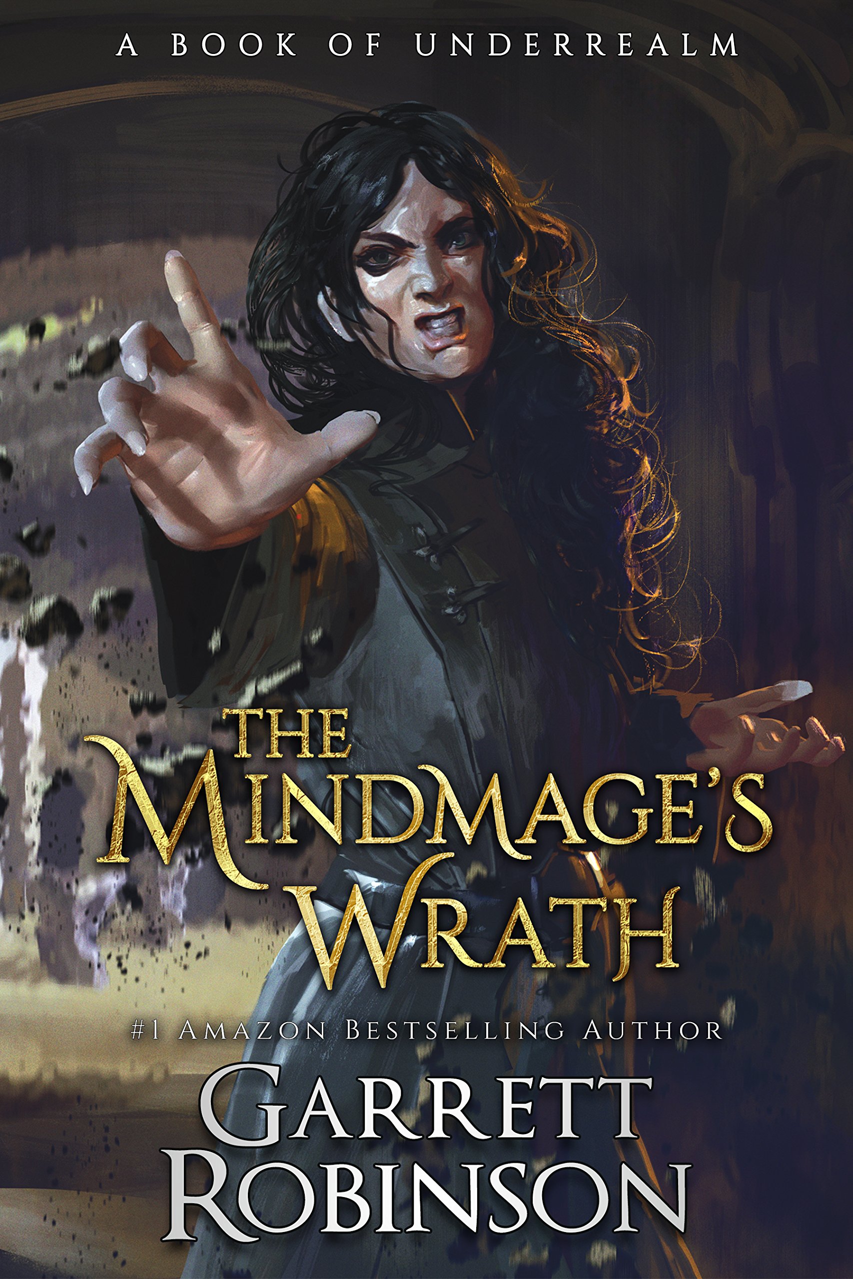 The Mindmage's Wrath: A Book of Underrealm: Volume 2 (The Academy Journals)