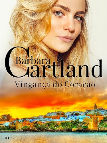 10. Vingança do Coração (A Eterna Coleção de Barbara Cartland)