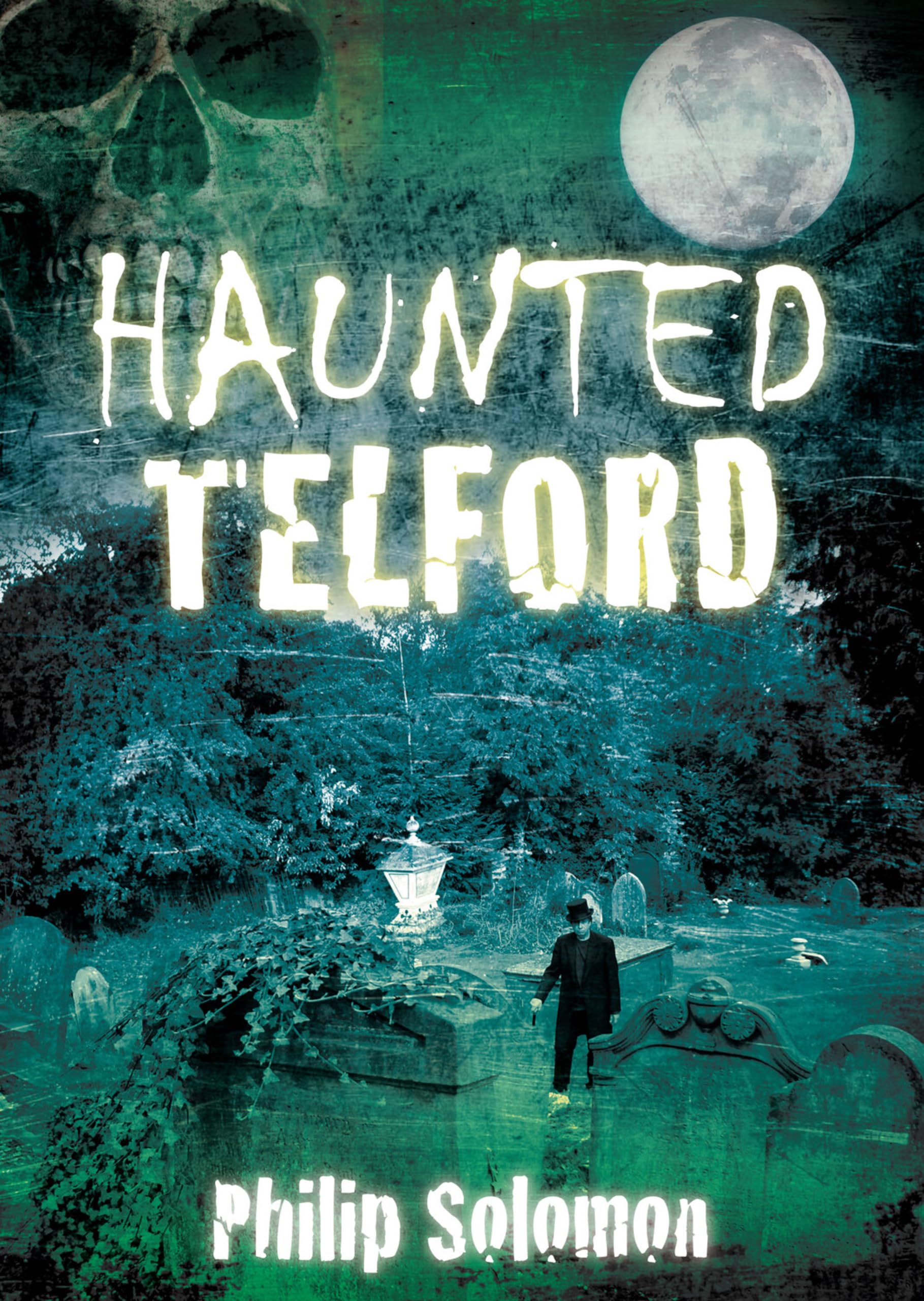 Haunted Telford By Philip Solomon