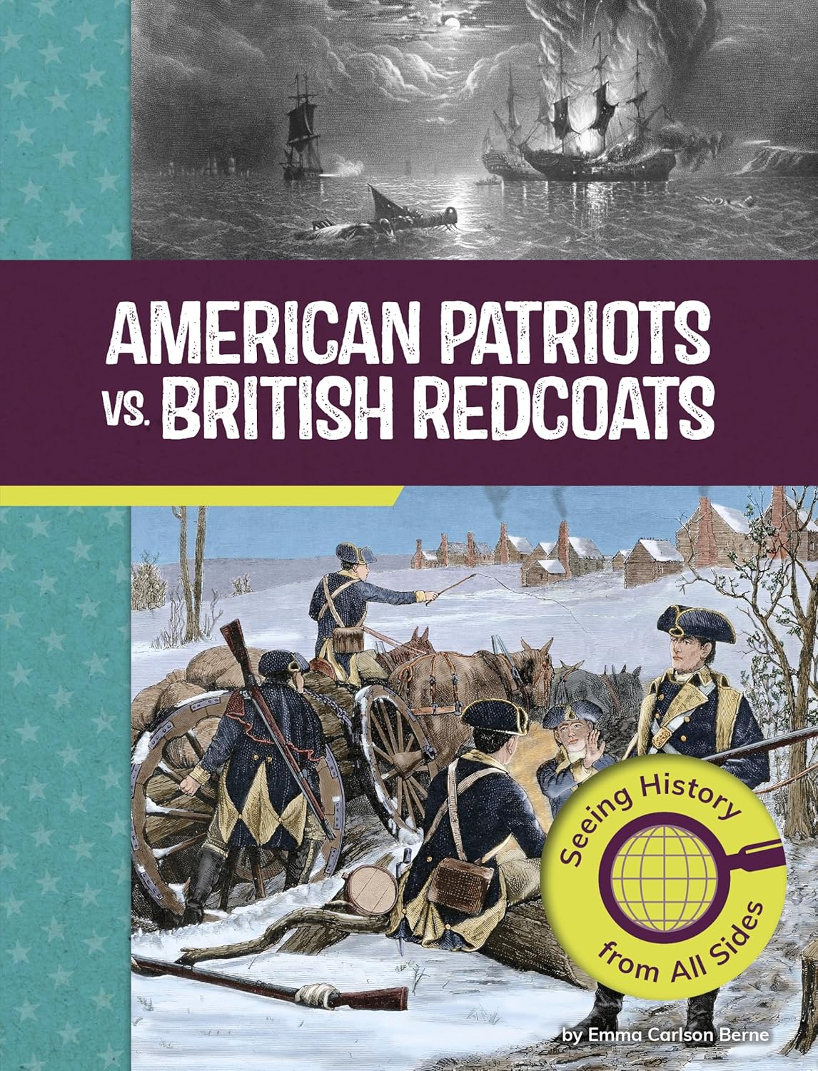 American Patriots Vs. British Redcoats: Seeing History from All Sides (American Revolutionary War Perspectives)      Library Binding – January 1, 2026