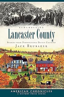 Remembering Lancaster County: Stories from Pennsylvania Dutch Country (American Chronicles)