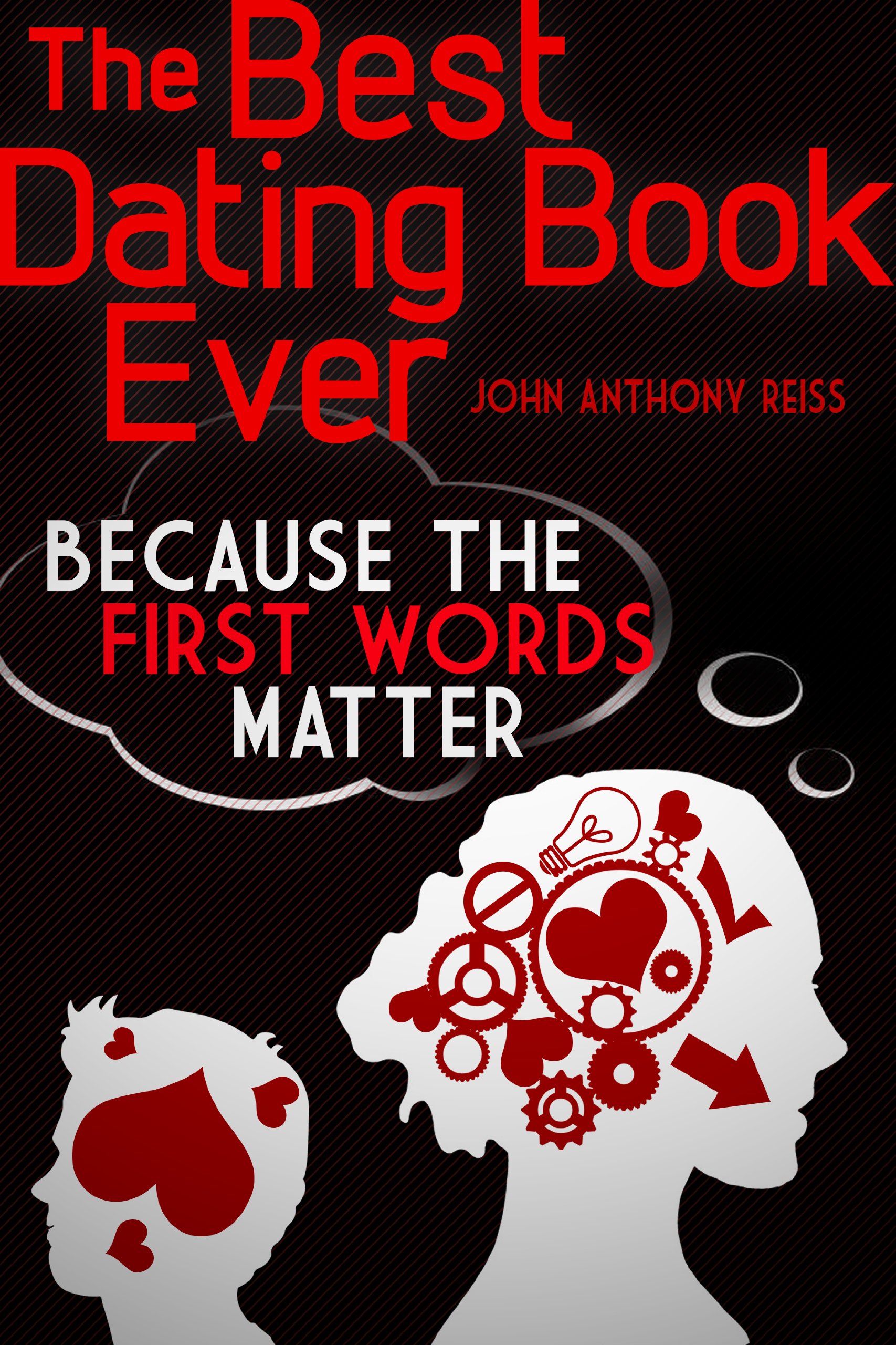 The Best Dating Book Ever - Volume One: Because the First Words Matter