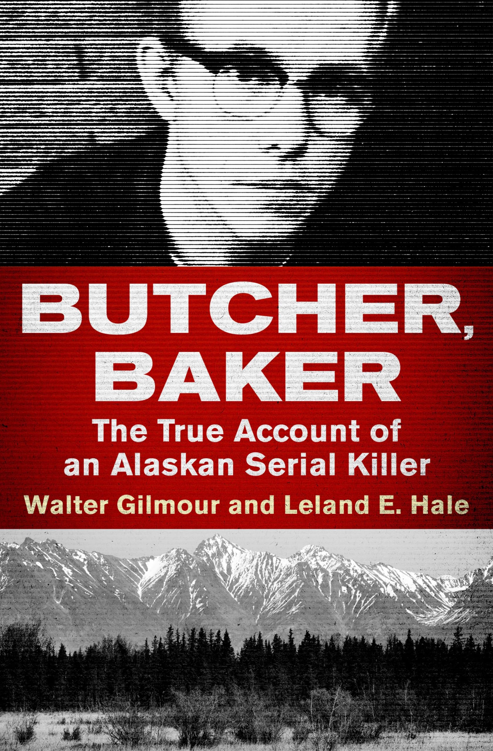 Butcher, Baker: The True Account of an Alaskan Serial Killer