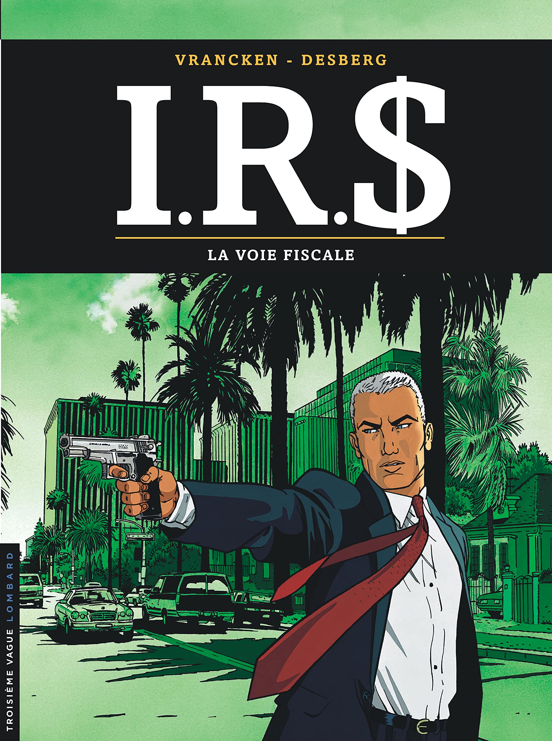 I.R.$ - Tome 1 - La Voie fiscale