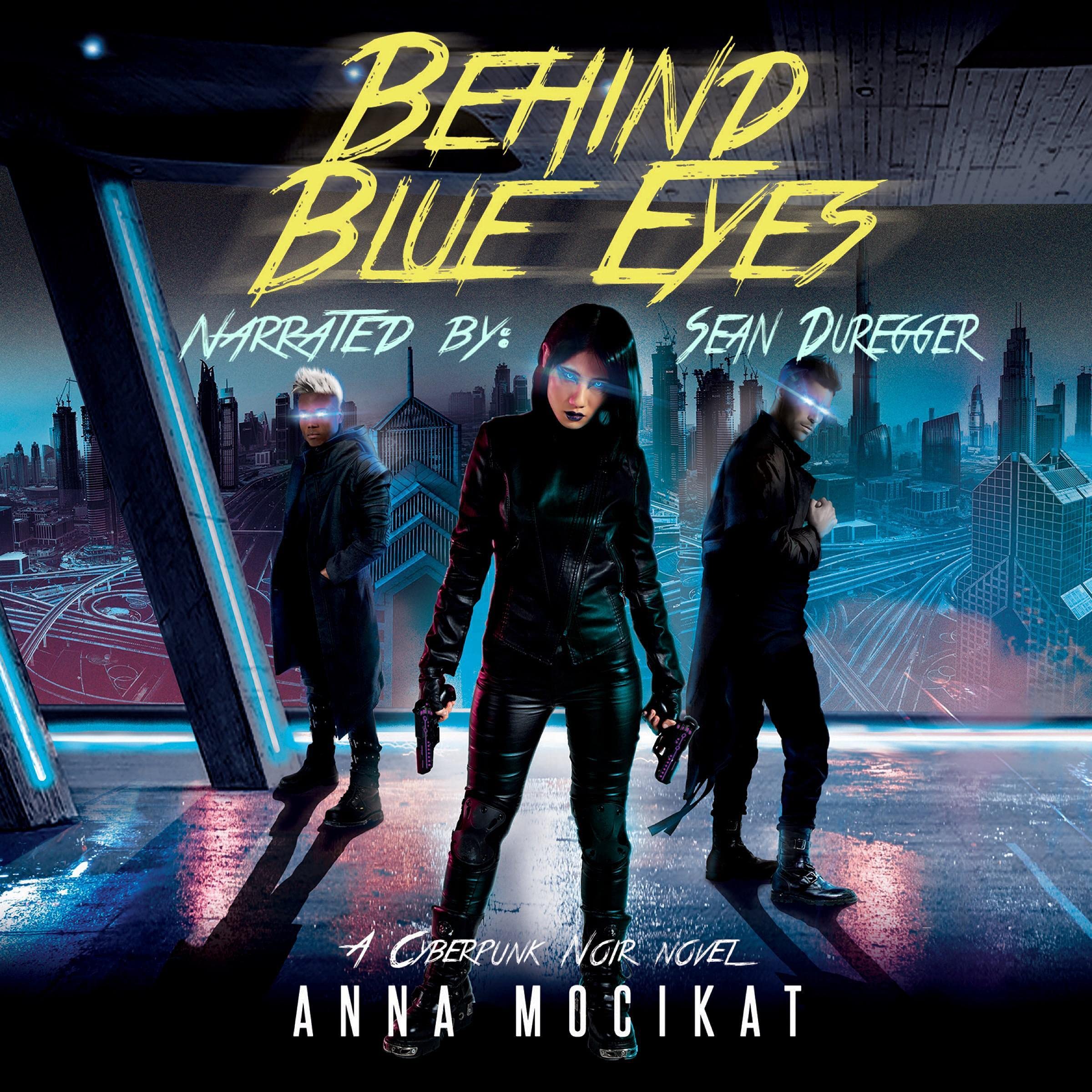 Cover art for Behind Blue Eyes: A Cyberpunk Noir Novel