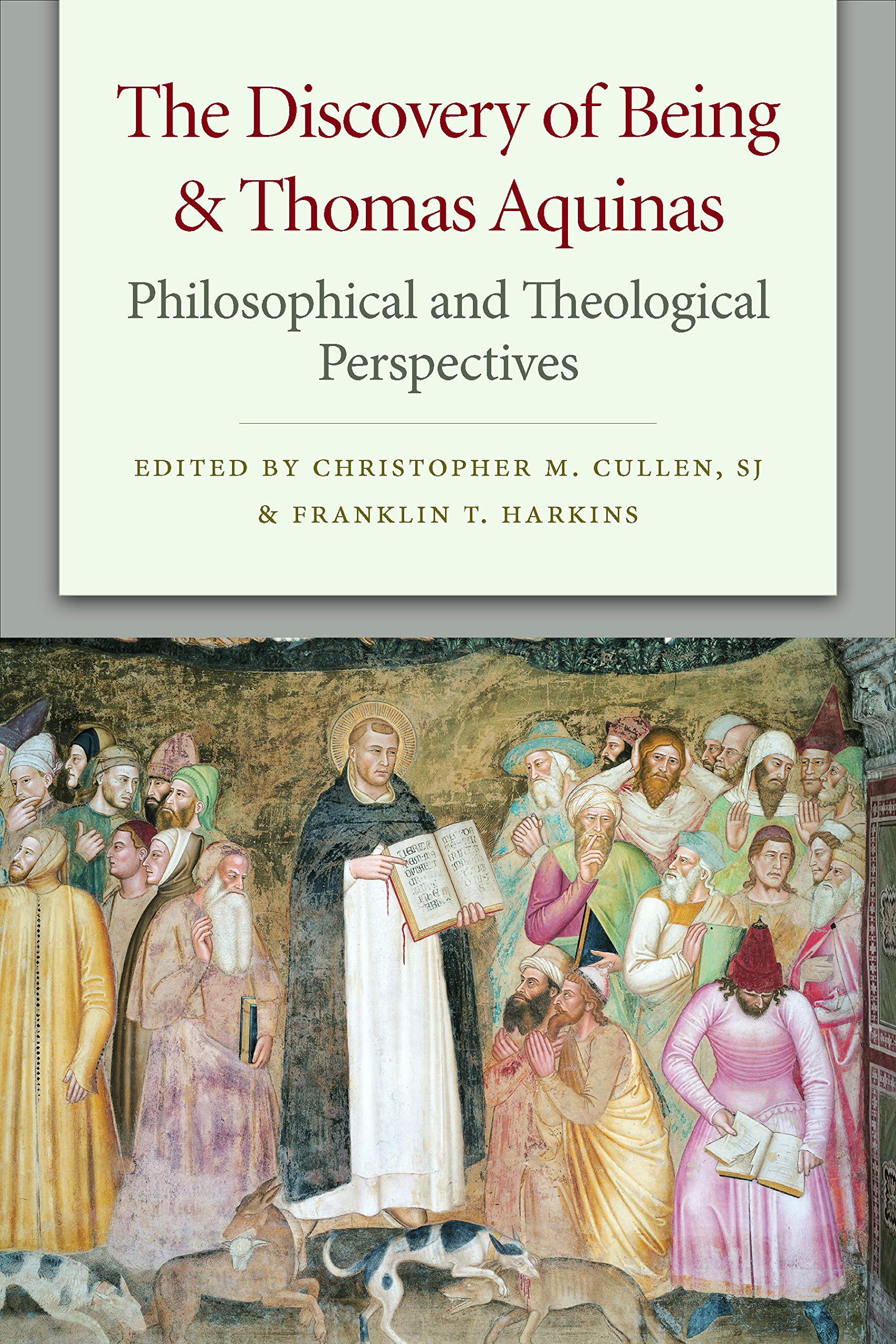 The Discovery of Being and Thomas Aquinas: Philosophical and Theological Perspectives