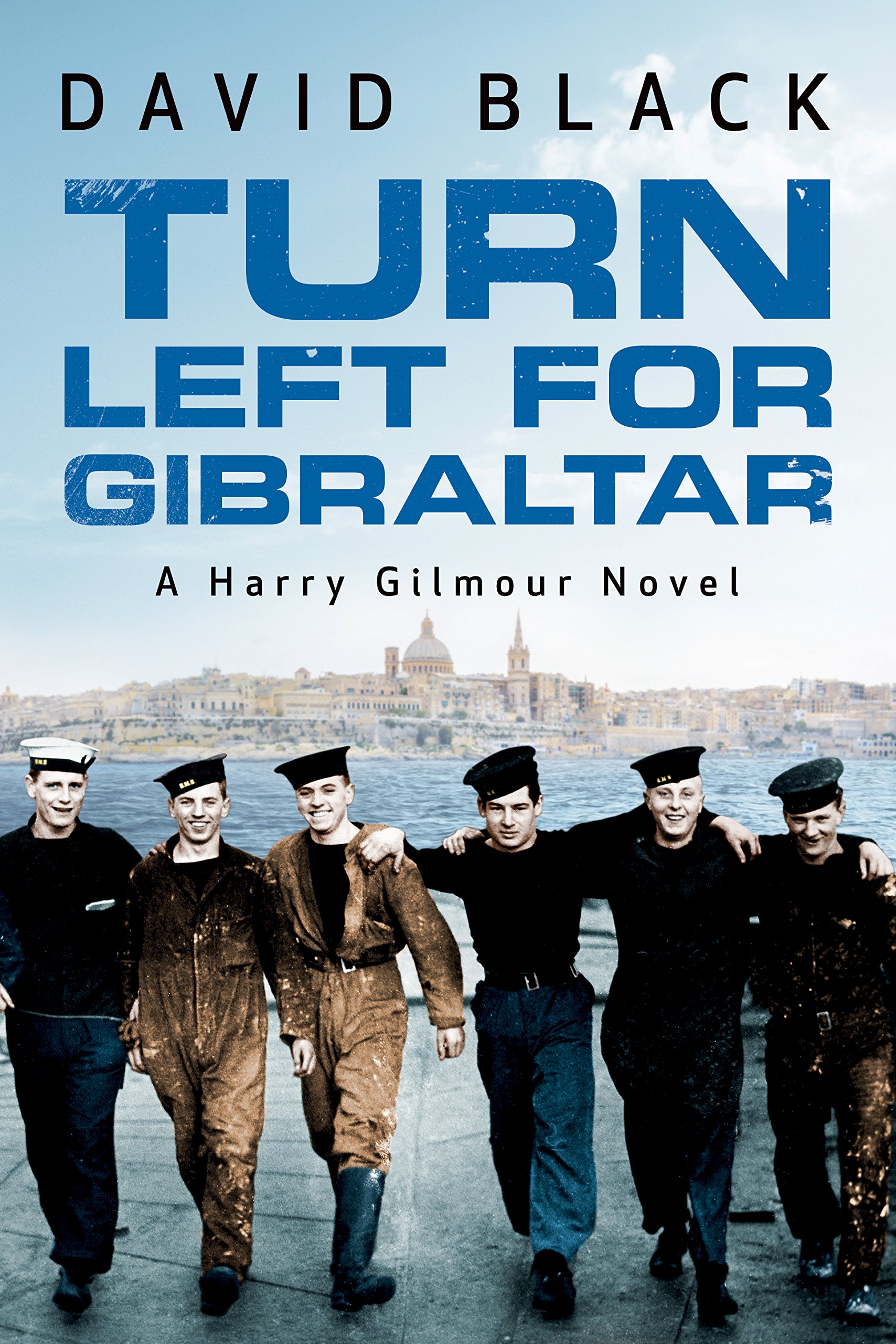 Turn Left for Gibraltar (A Harry Gilmour Novel Book 3)