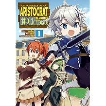 Chronicles of an Aristocrat Reborn in Another World Manga Vol. 1