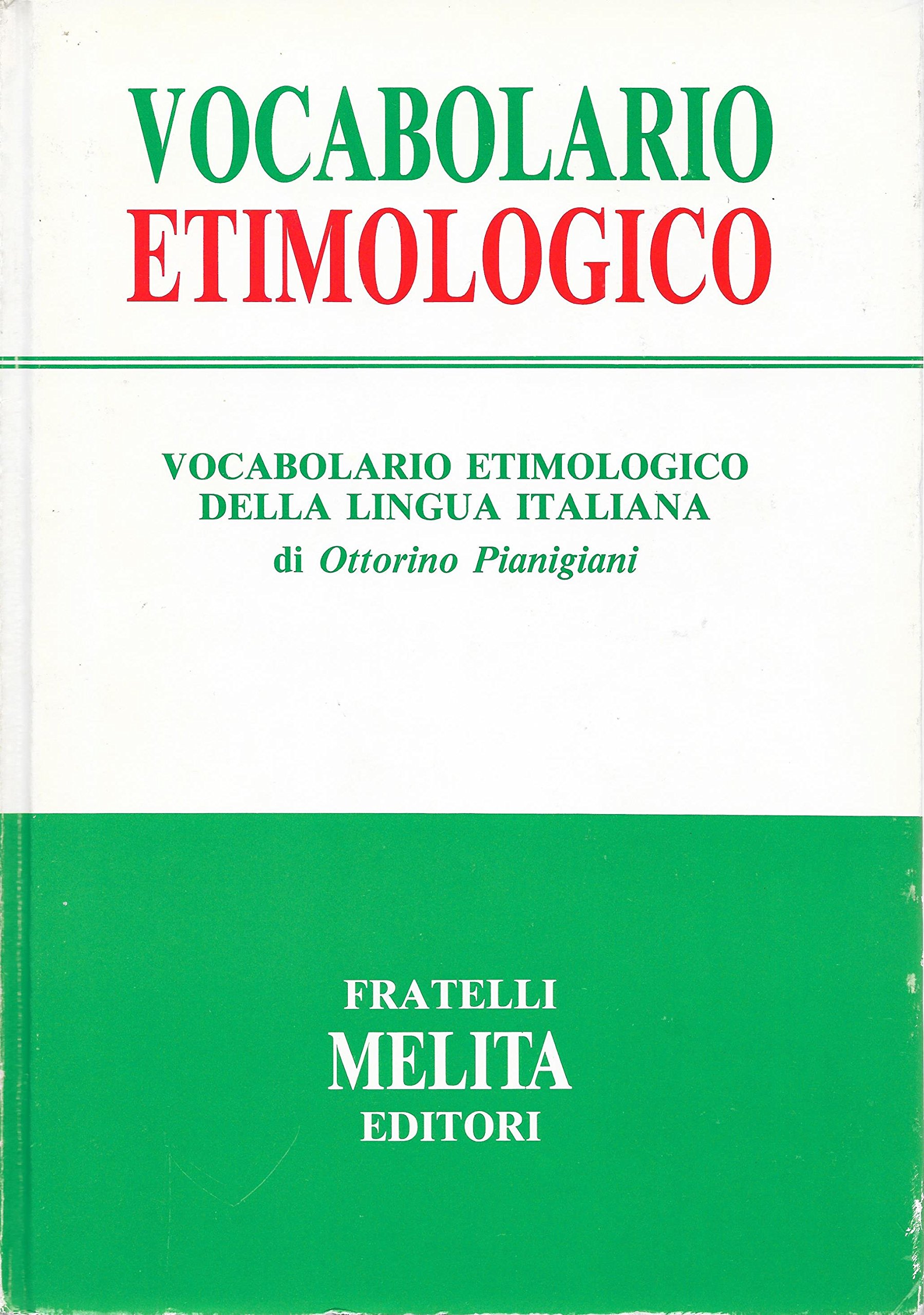 Vocabolario etimologico della lingua italiana.