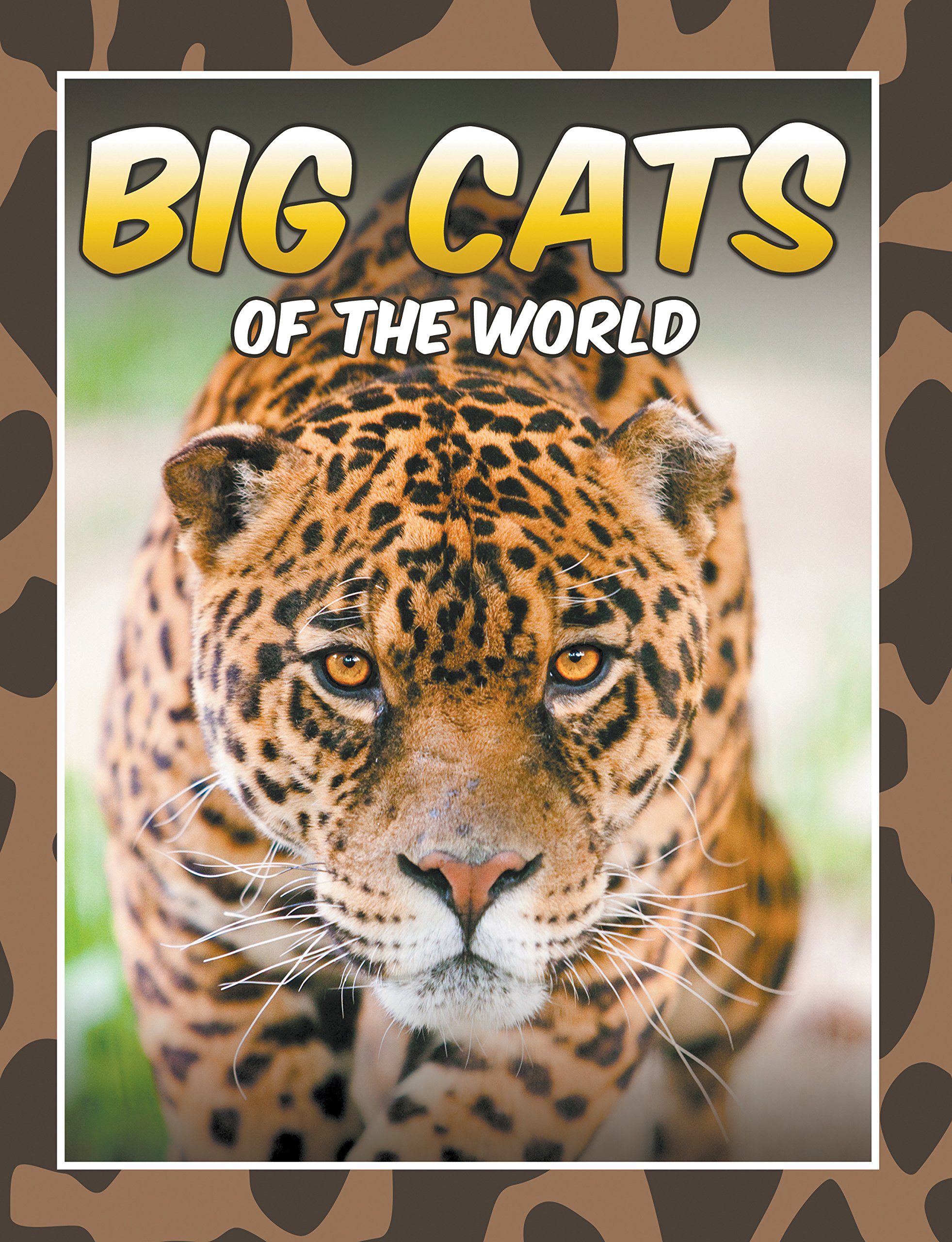 Big Cats Of The World: Children's Books and Bedtime Stories For Kids Ages 3-8 for Early Reading (Books For Kids Series)