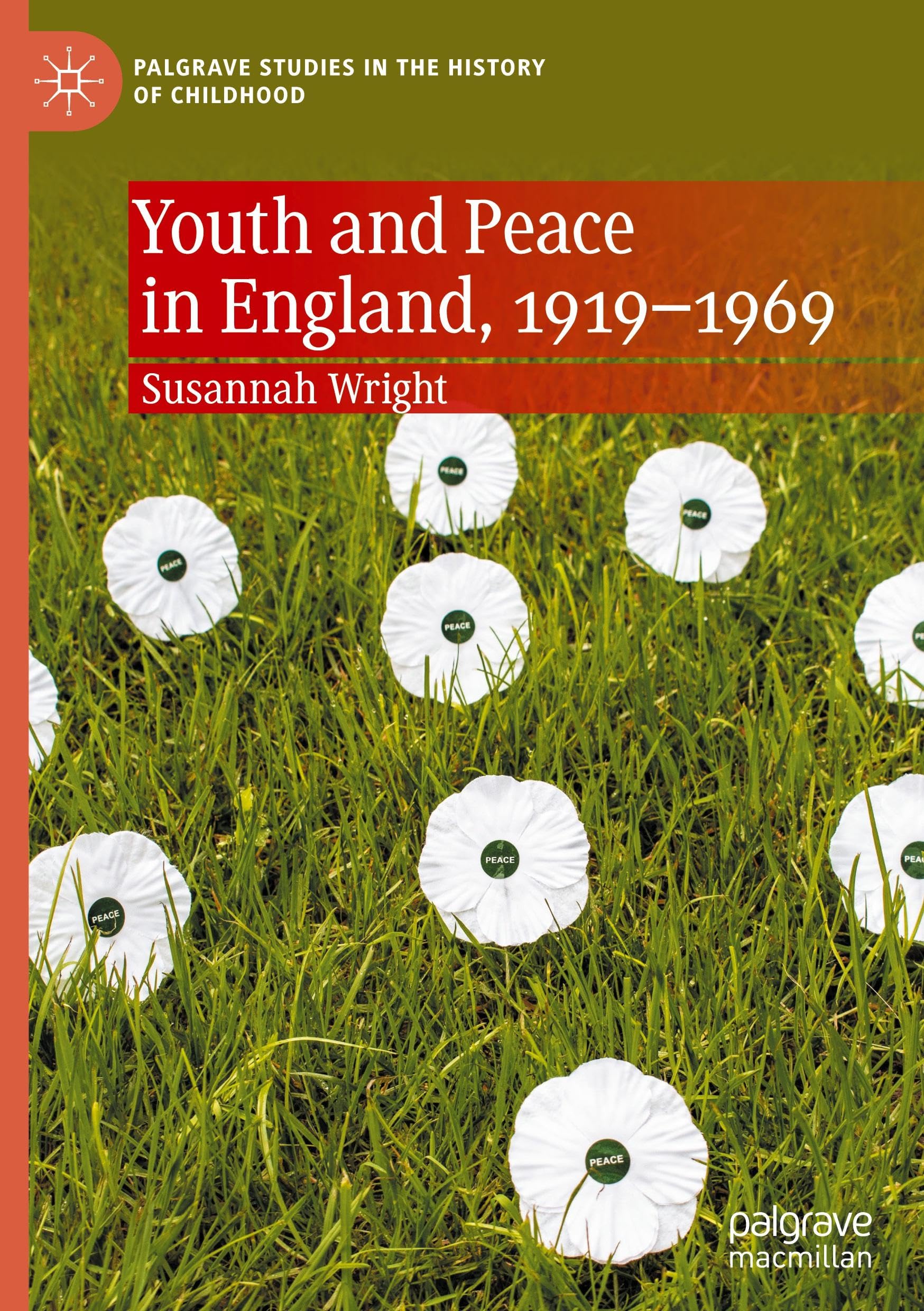Youth and Peace in England, 1919-1969 (Palgrave Studies in the History of Childhood)