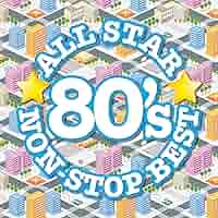 Amazon.co.jp: オールスター80'sノンストップ・ベスト: ミュージック