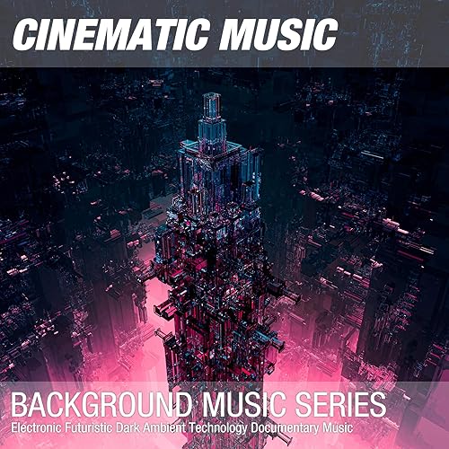 Amazon Music Background Music SoundtrackのElectronic Futuristic Dark