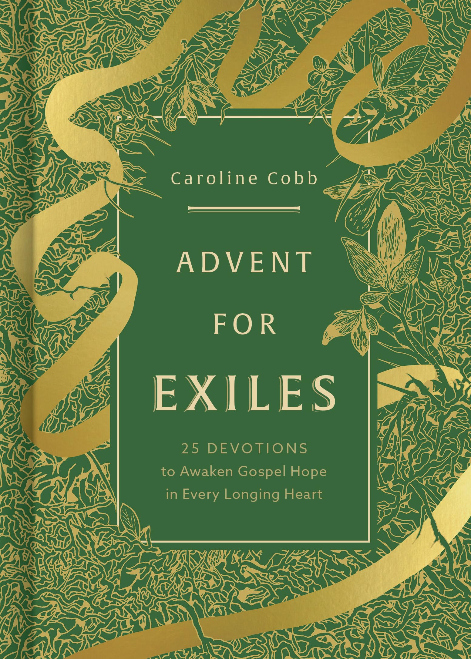 Advent For Exiles: 25 Devotions to Awaken Gospel Hope in Every Longing Heart