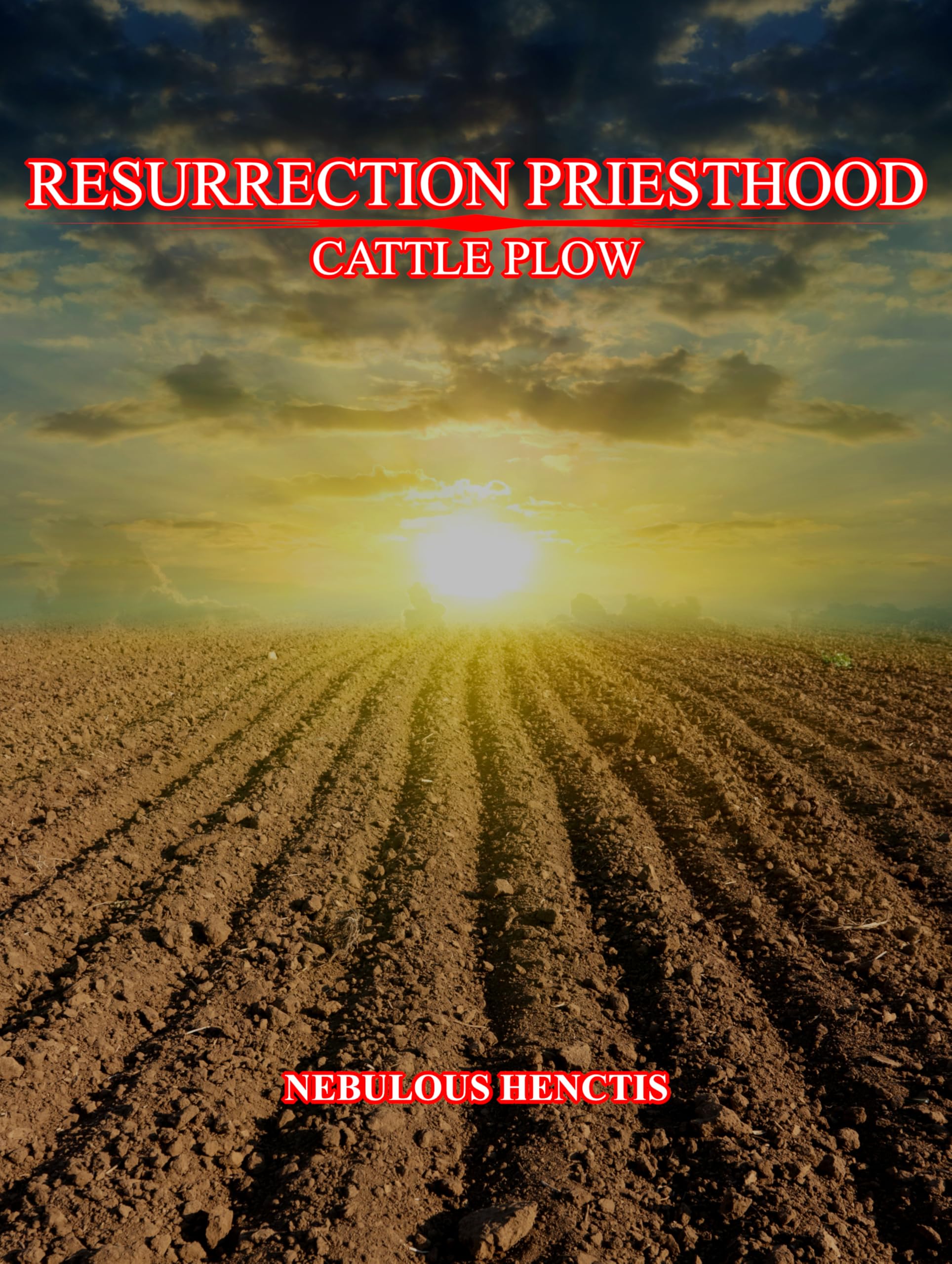 Resurrection Priesthood, Cattle Plow (The Lamb's Book of Life)