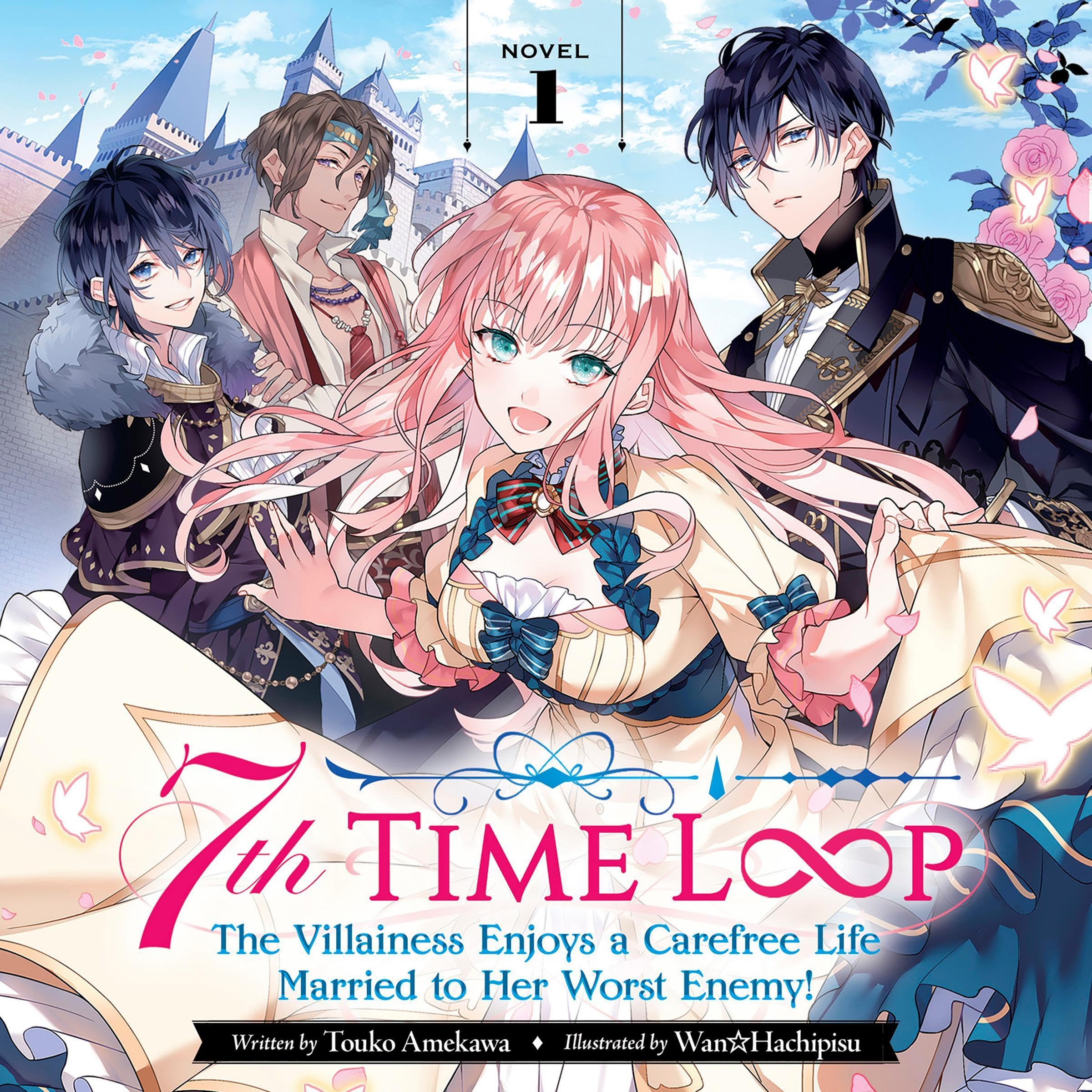 Cover art for 7th Time Loop: The Villainess Enjoys a Carefree Life Married to Her Worst Enemy!, Vol. 1